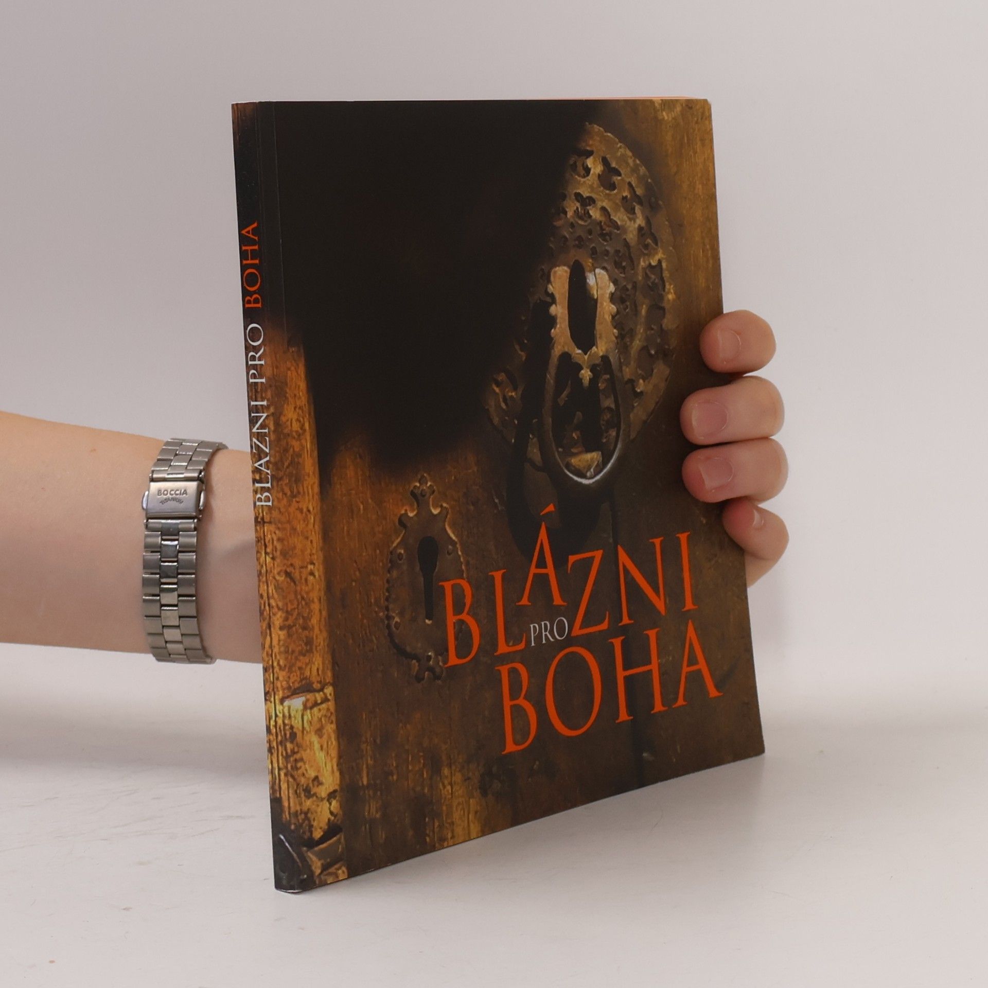 Collectif d'auteurs Blázni pro Boha. Řeholní život v České republice