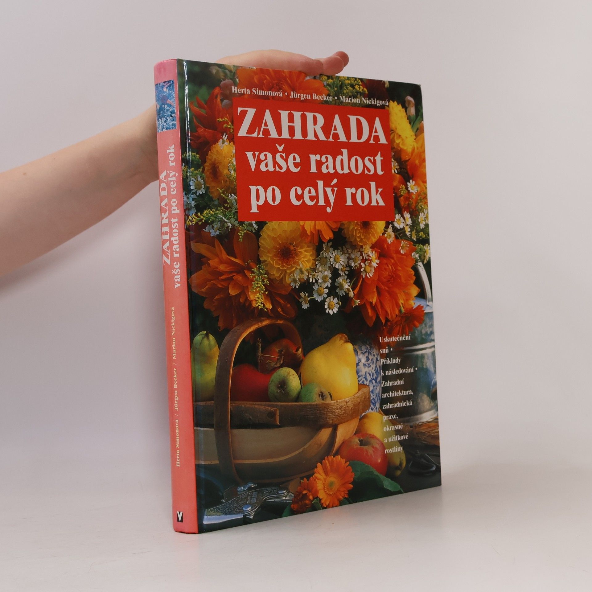 Kolektiv autorů Zahrada vaše radost po celý rok