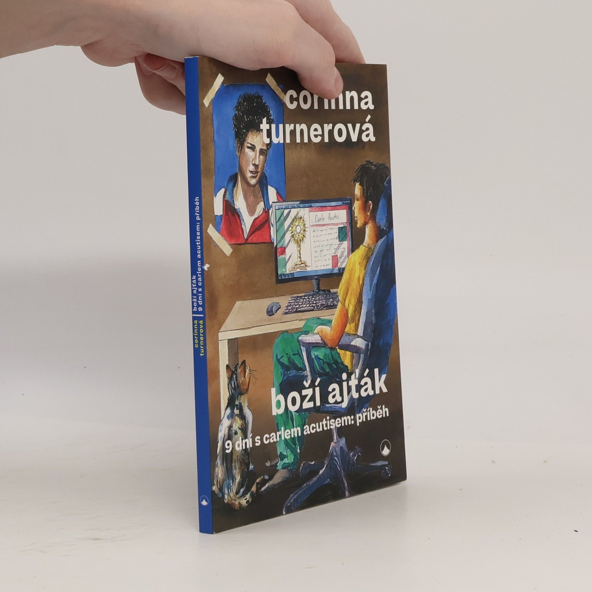 Corinna Turner Boží ajťák. 9 dní s Carlem Acutisem: příběh