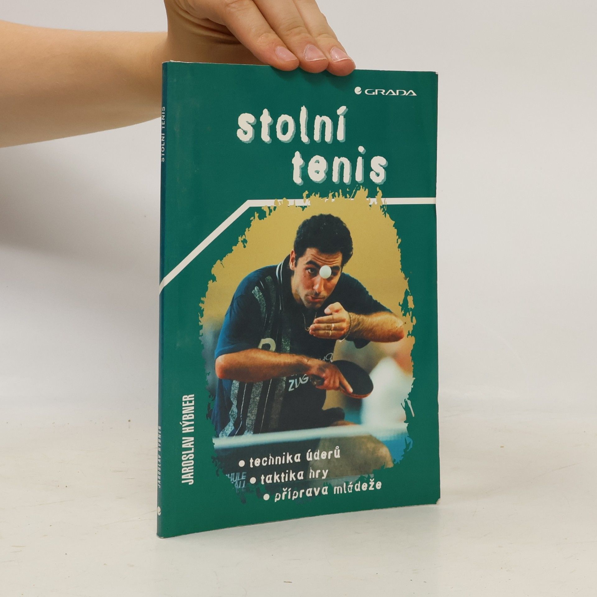 Jaroslav Hýbner Stolní tenis. Technika úderů, taktika hry, příprava mládeže