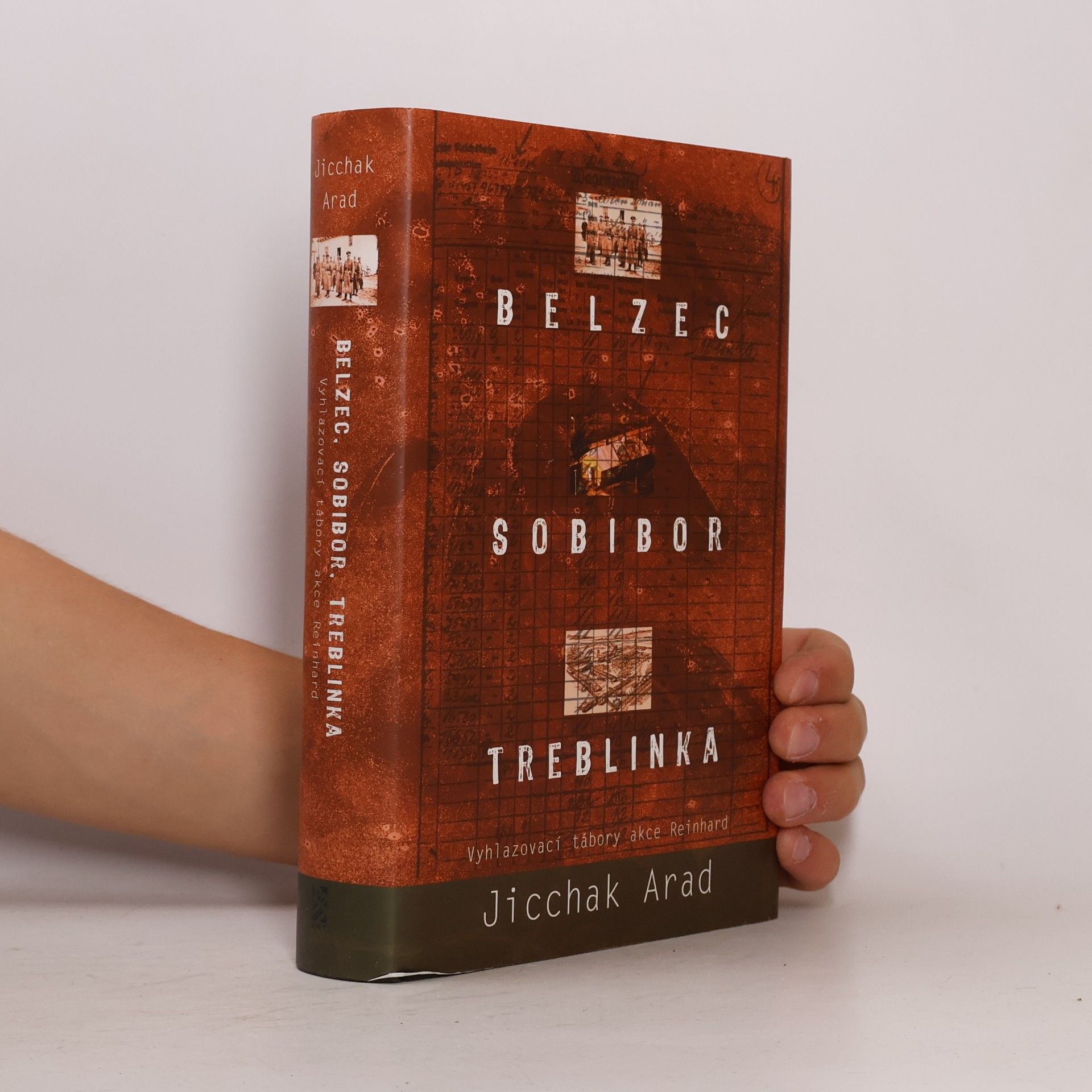 Yitzhak Arad Belzec, Sobibor, Treblinka : vyhlazovací tábory akce Reinhard