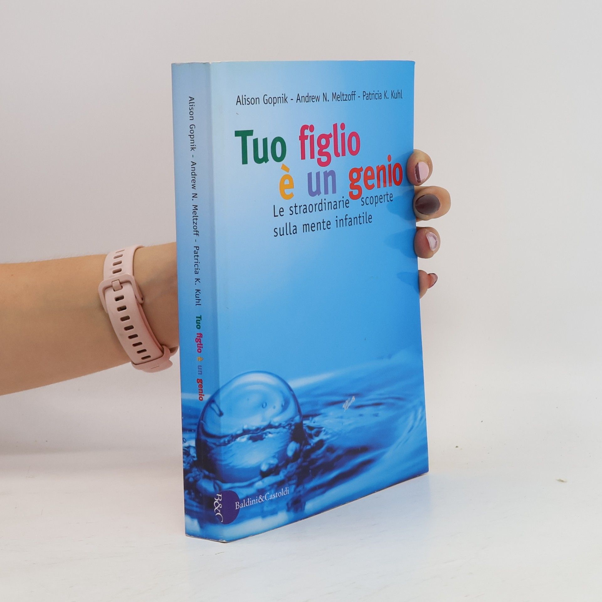Patricia K. Kuhl Tuo figlio è un genio. Le straordinarie scoperte sulla mente infantile