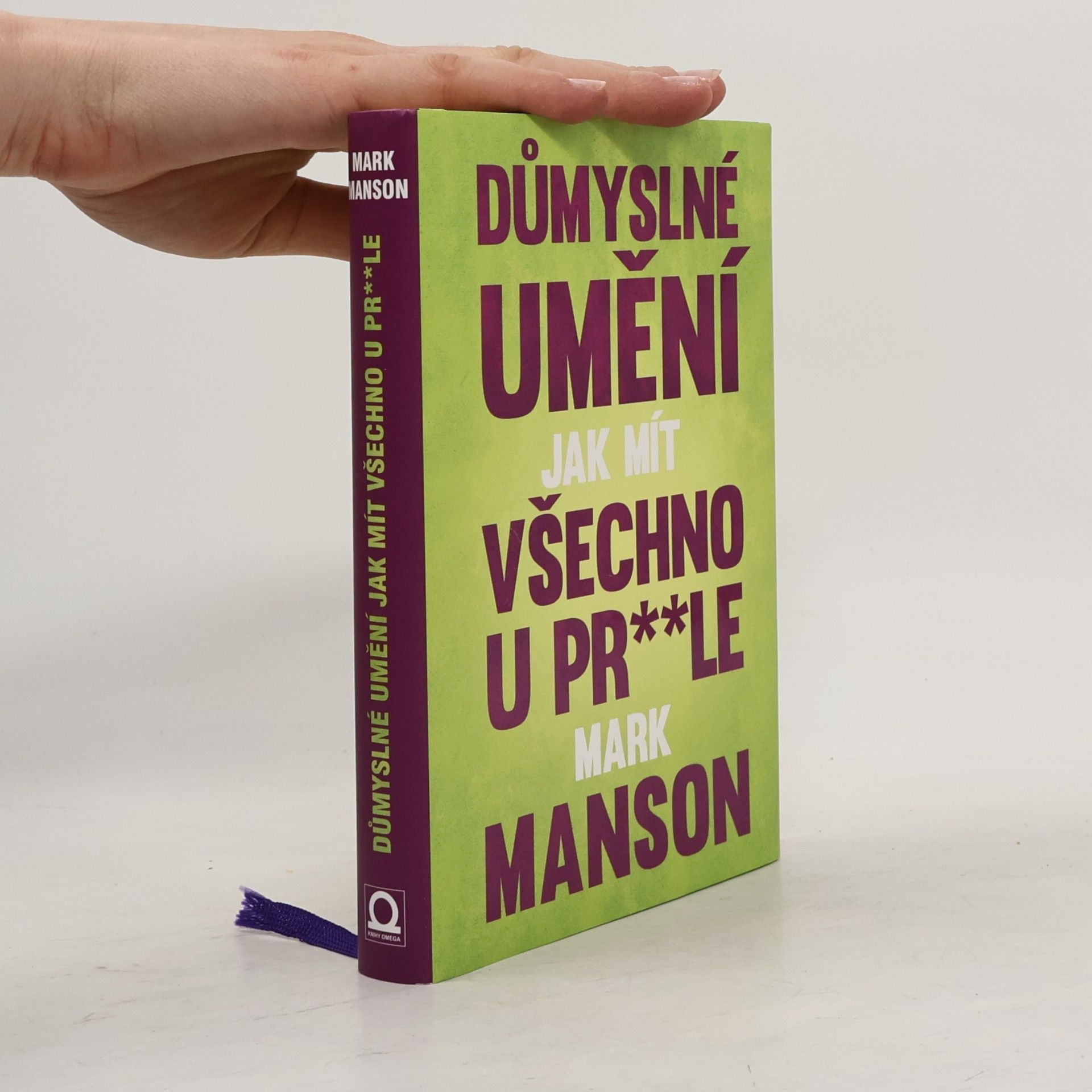 Mark Manson Důmyslné umění, jak mít všechno u pr**le