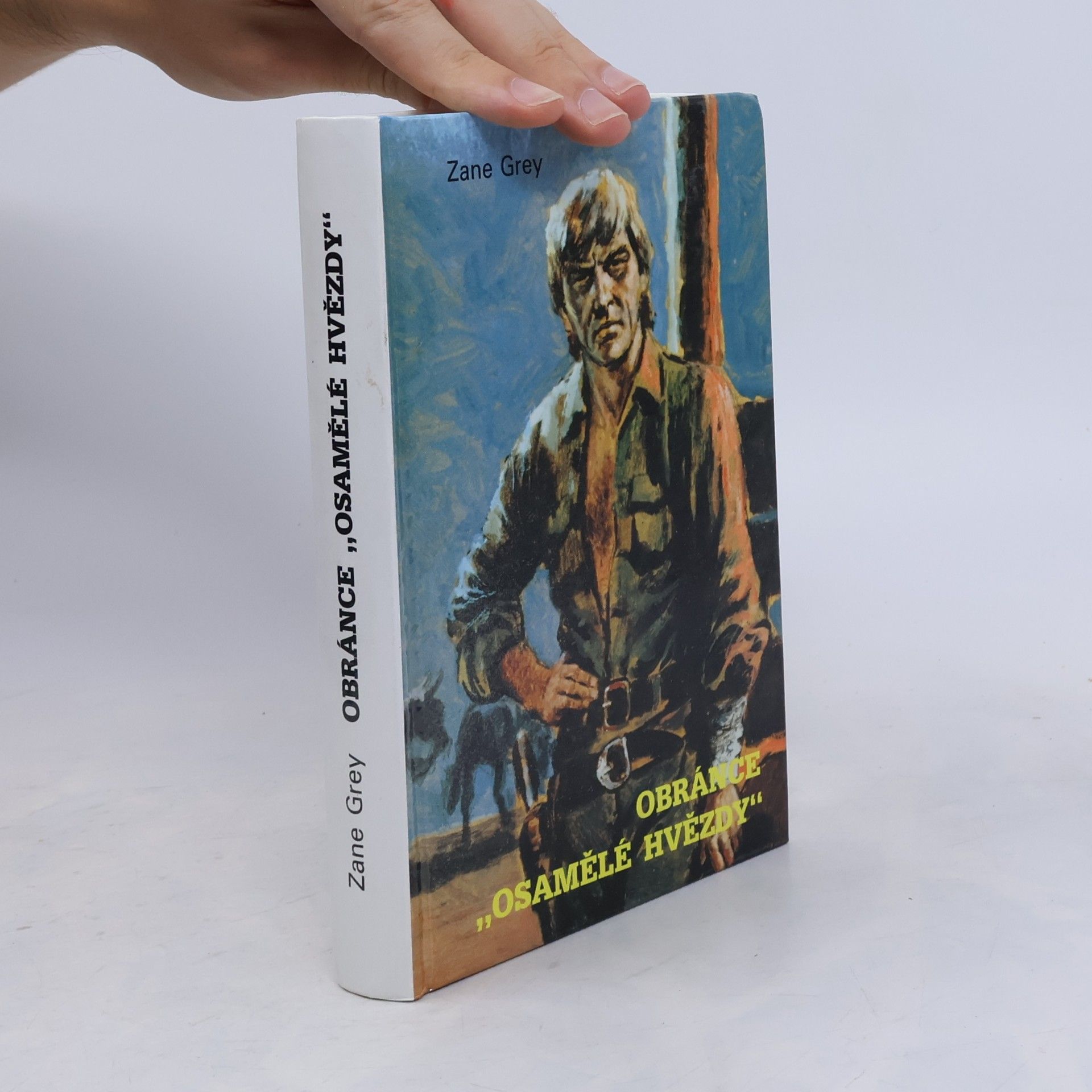 Zane Grey Obránce "Osamělé hvězdy"