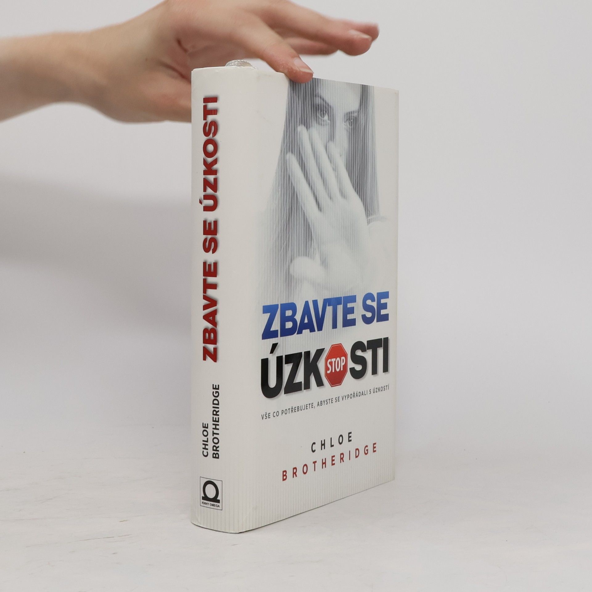 Chloe Brotheridge Zbavte se úzkosti : vše, co potřebujete, abyste se vypořádali s úzkostí
