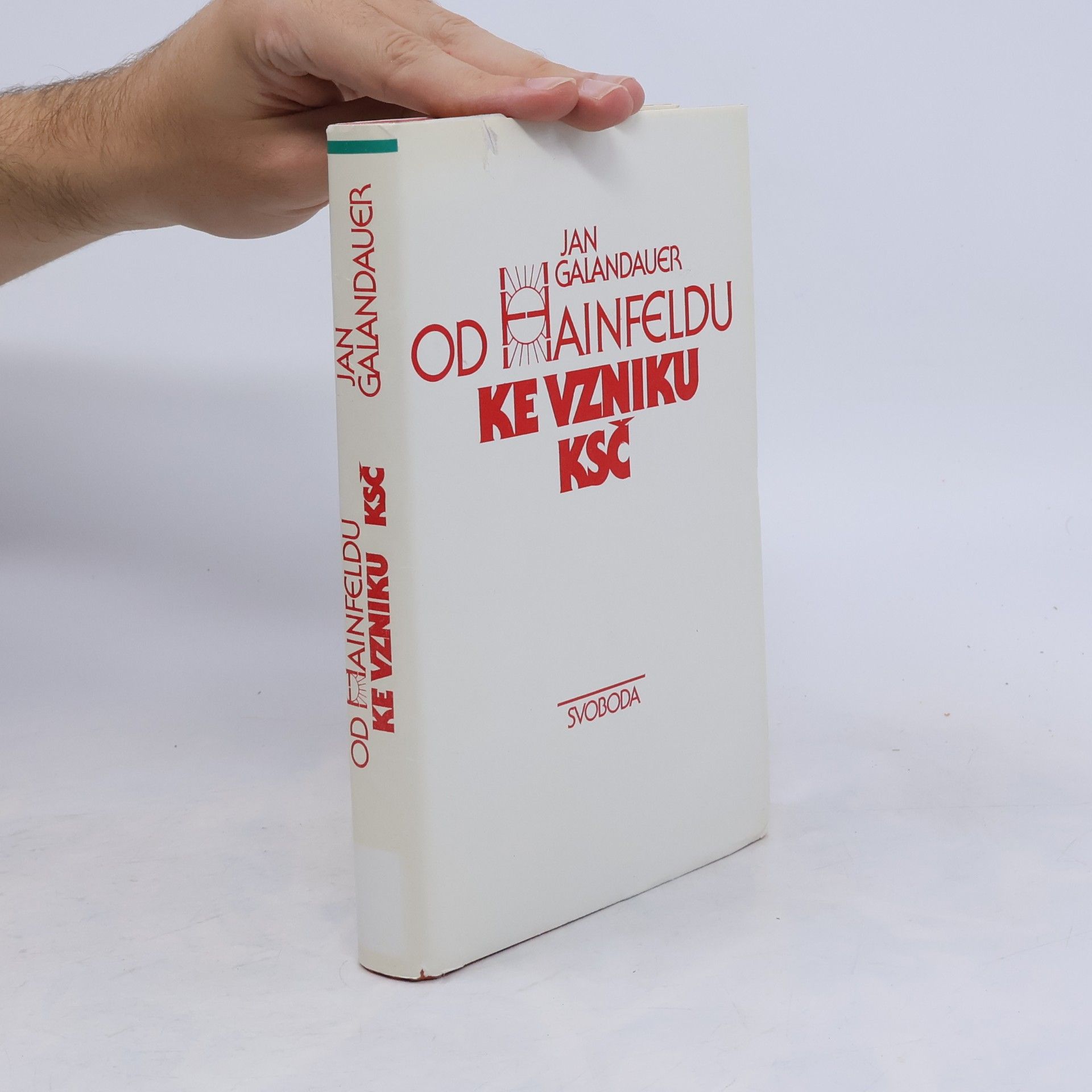 Jan Galandauer Od Hainfeldu ke vzniku KSČ