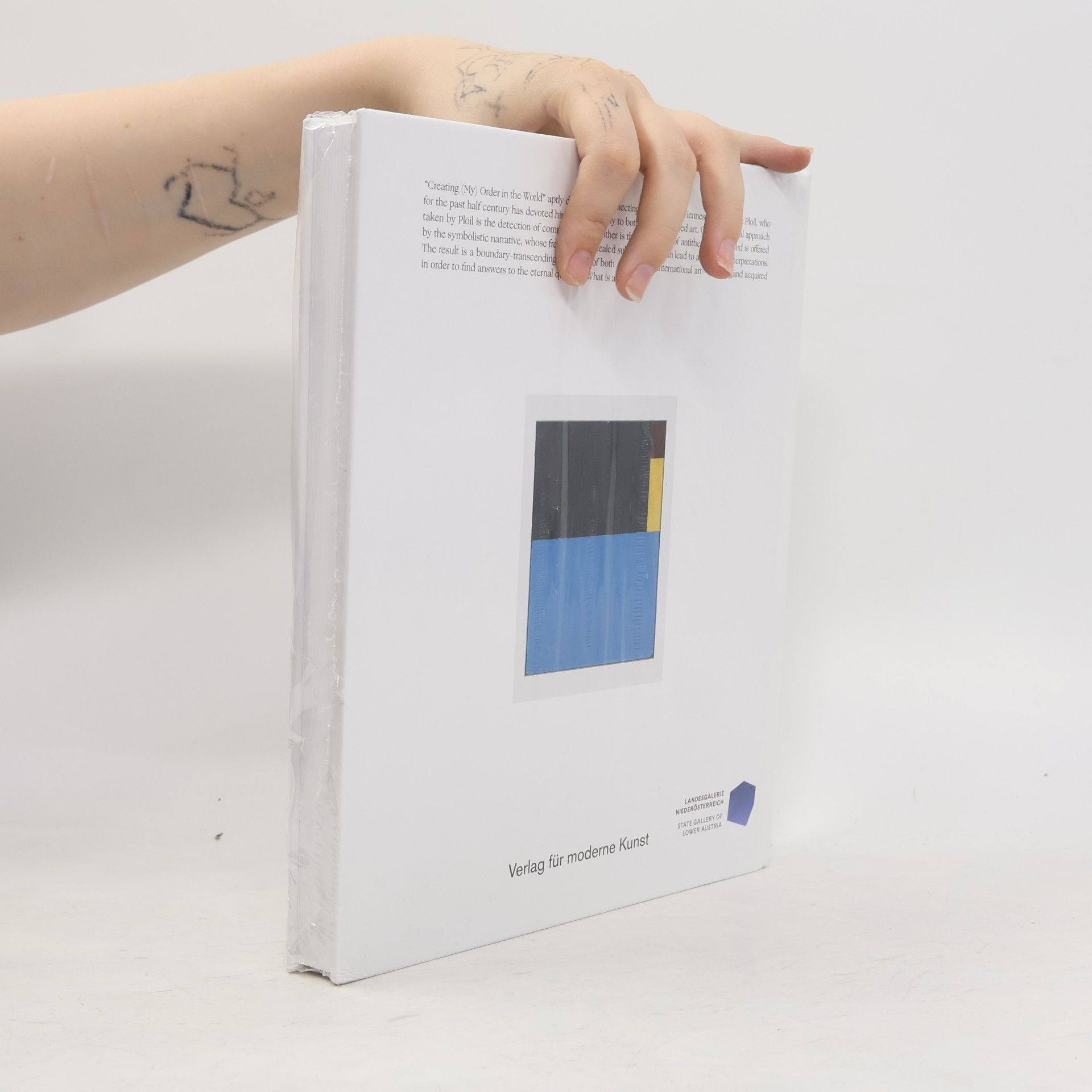 Hans-Christian Bauer Creating (My) Order in the World. Selected Works from the Ernst Ploil Collection