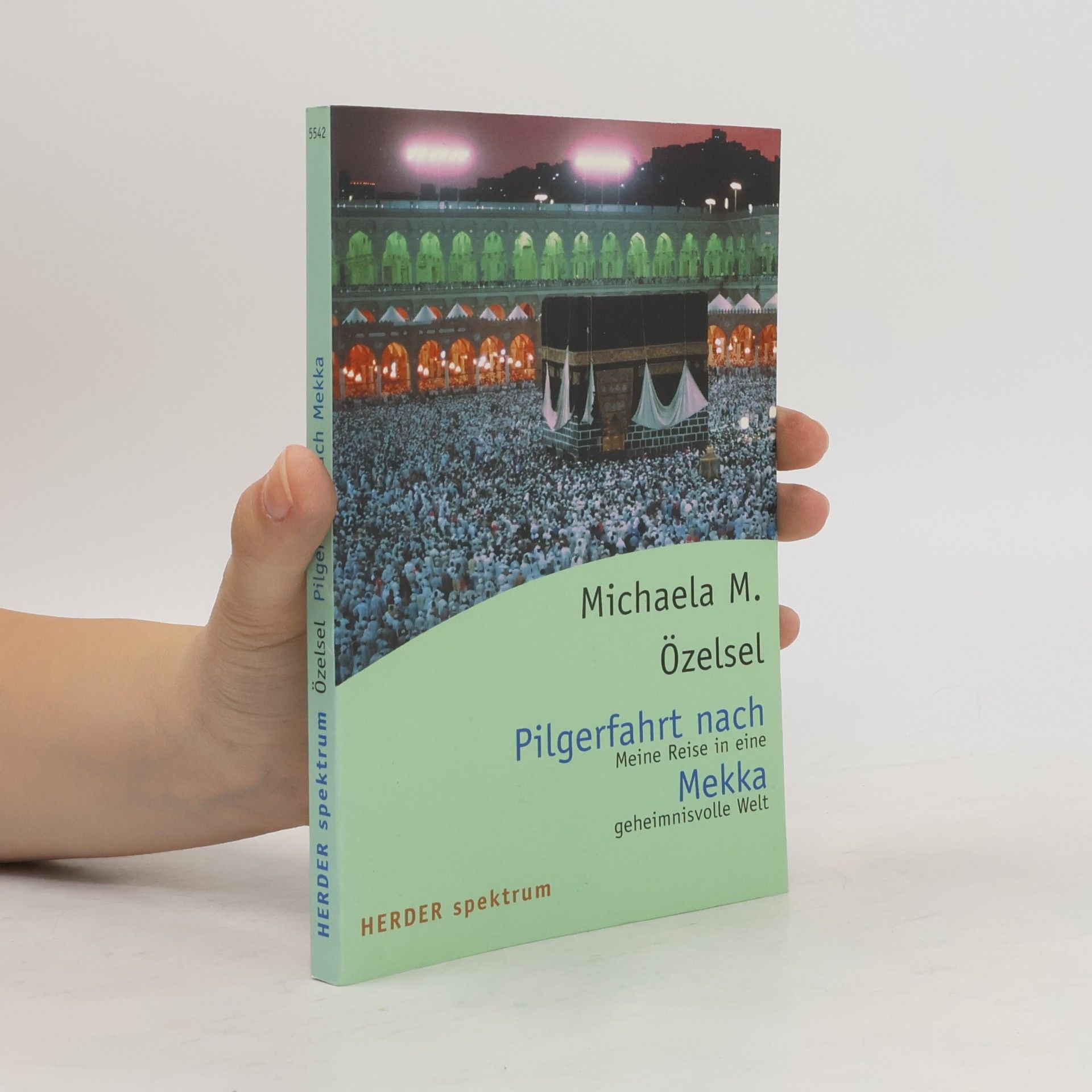 Michaela M. Özelsel Herder Spektrum: Pilgerfahrt nach Mekka