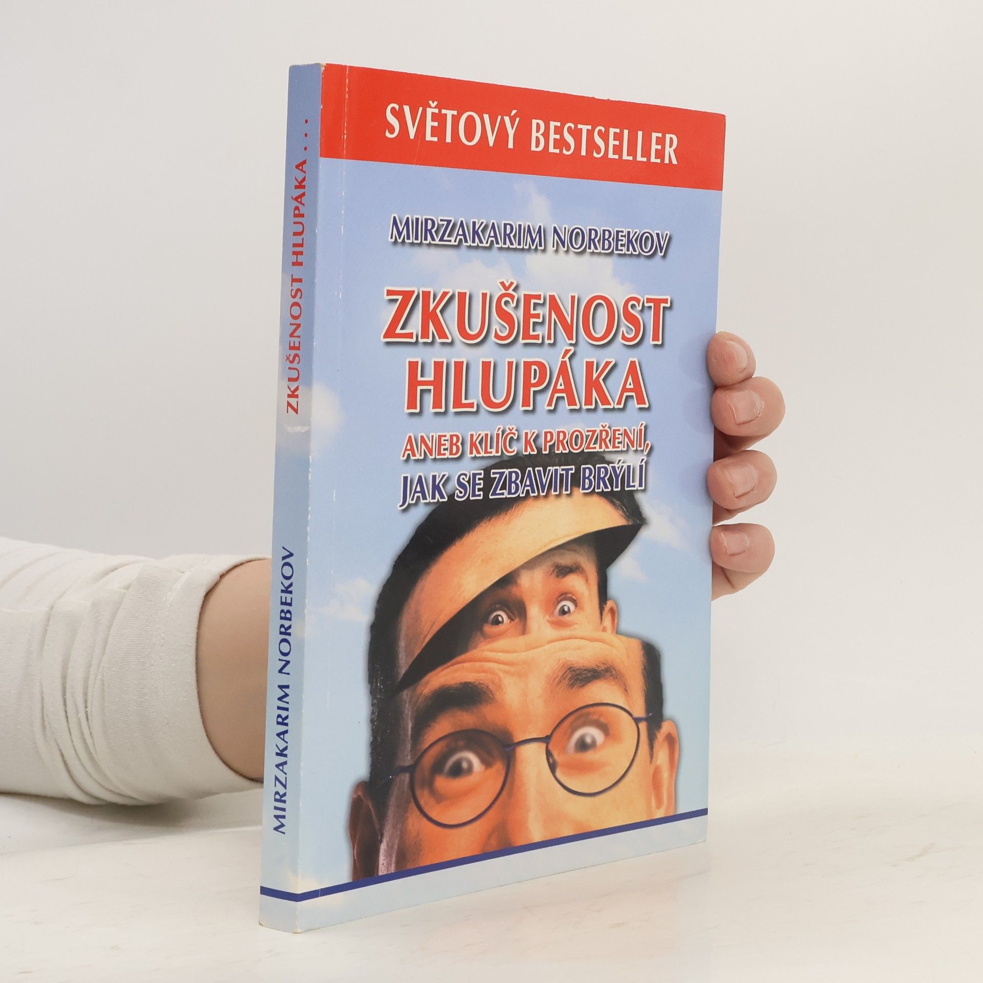 Mirzakarim Norbekov Zkušenost hlupáka aneb Klíč k prozření, jak se zbavit brýlí