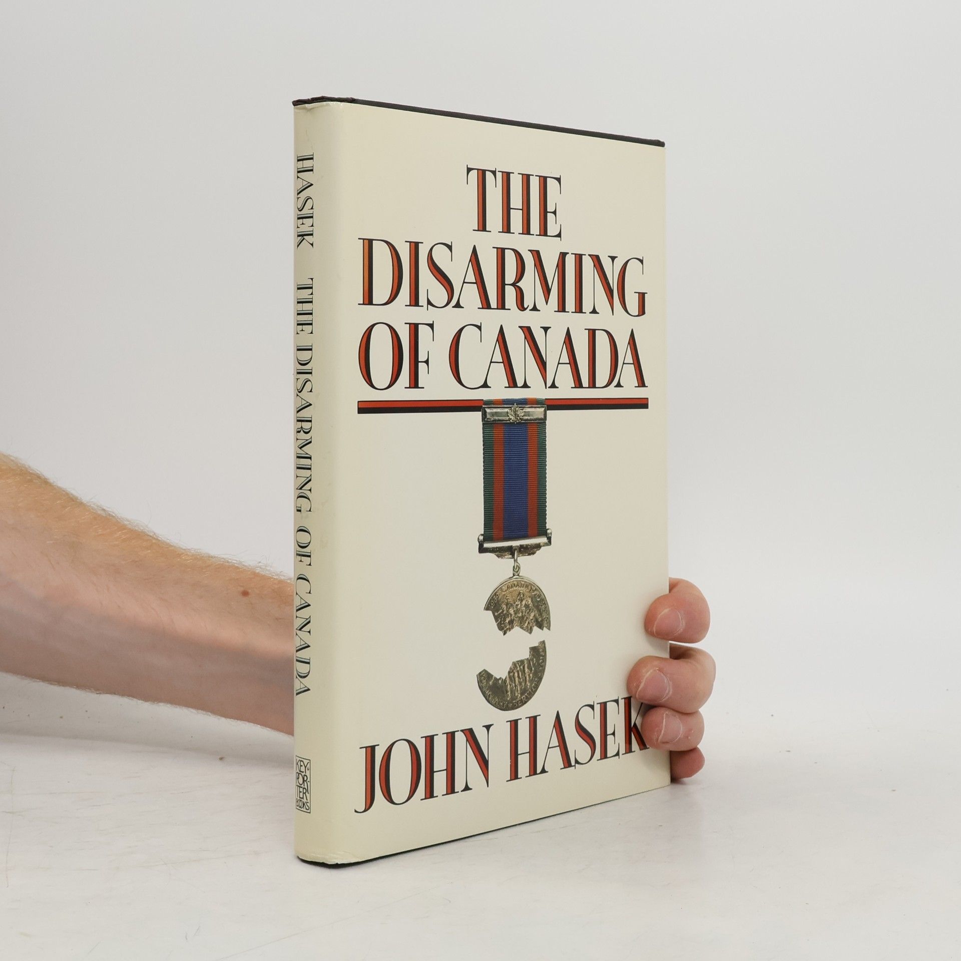 John Hasek The Disarming of Canada