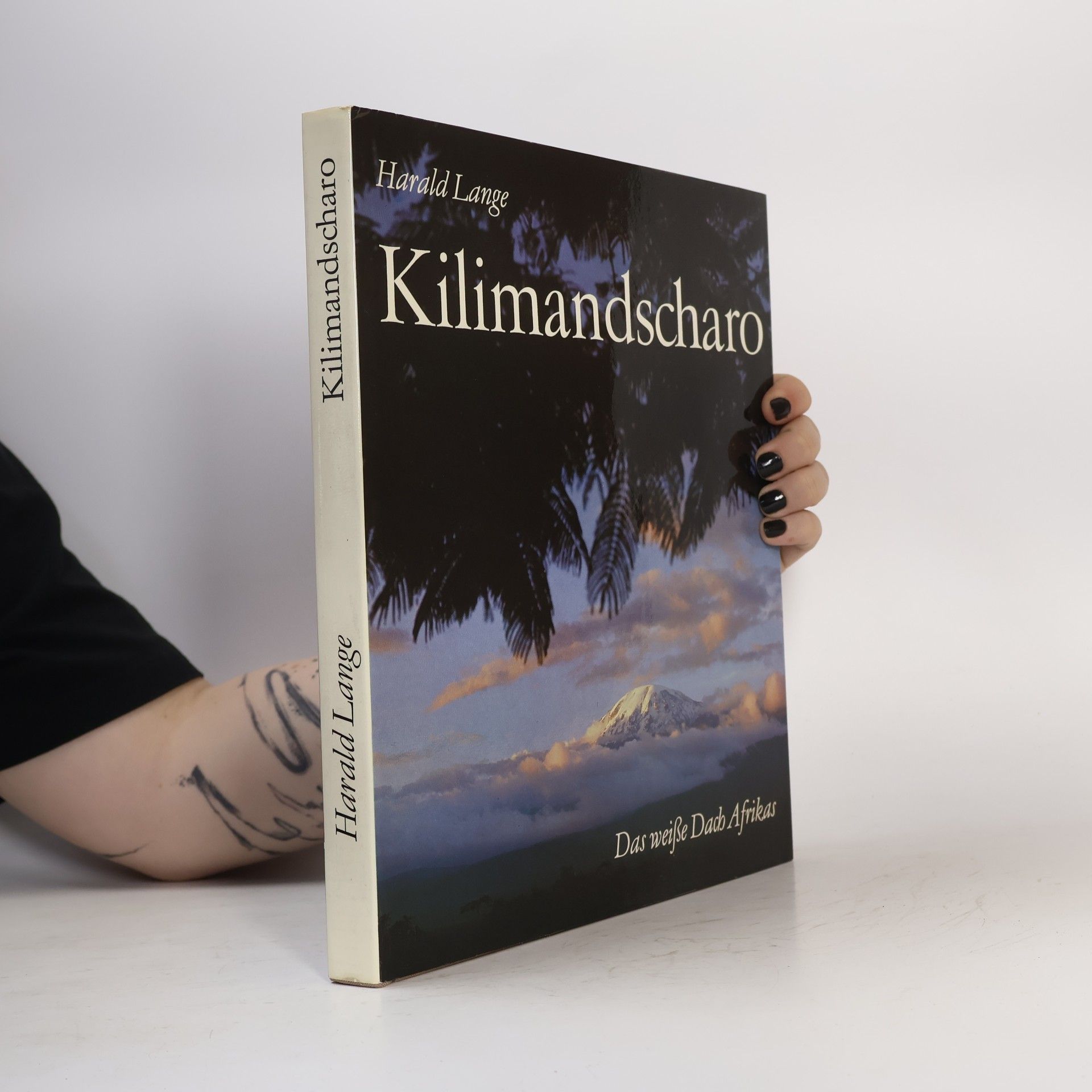 Harald Lange Kilimandscharo : das weisse Dach Afrikas