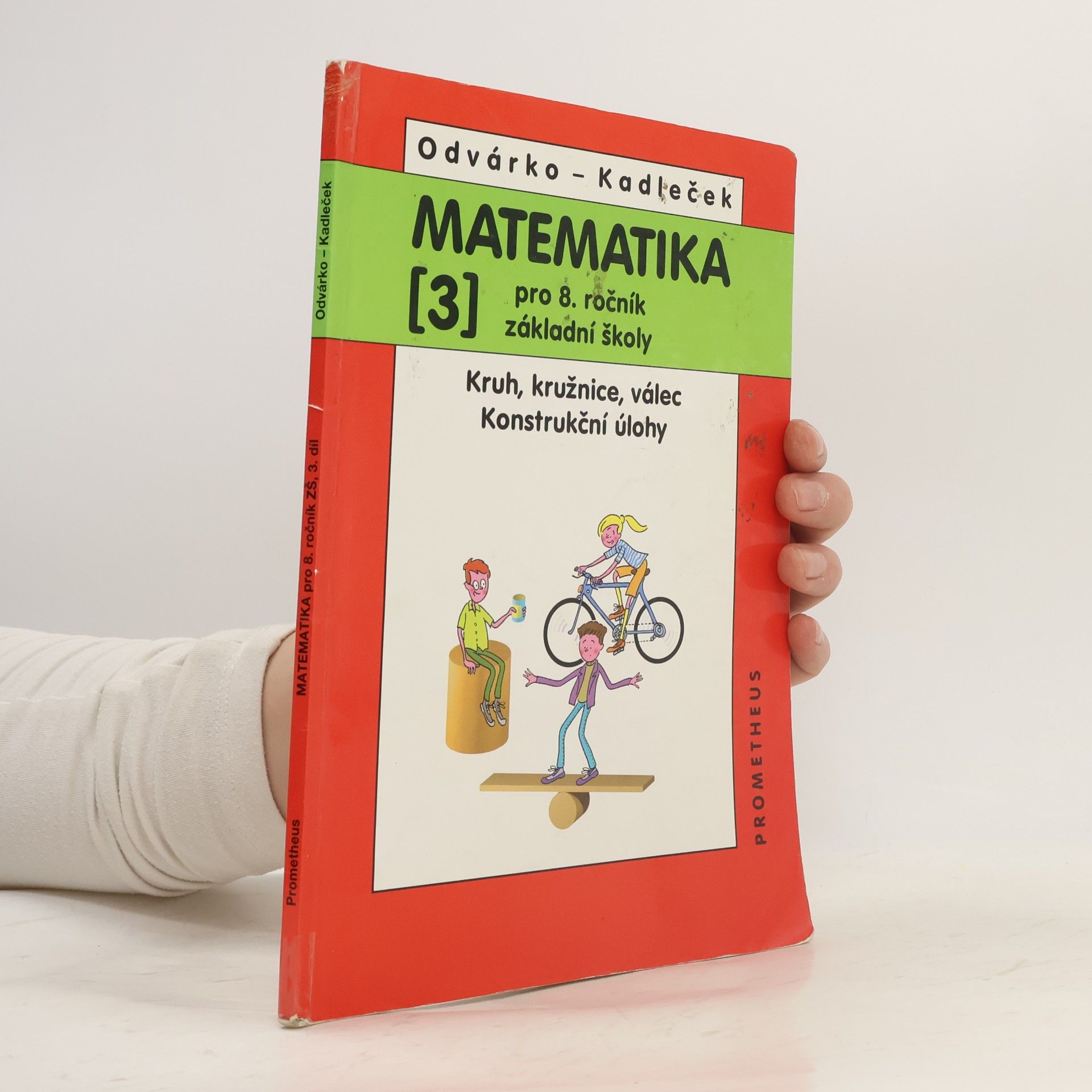 Jiří Kadleček Matematika pro 8. ročník základní školy. 3, Kruh, kružnice, válec, konstruční úlohy