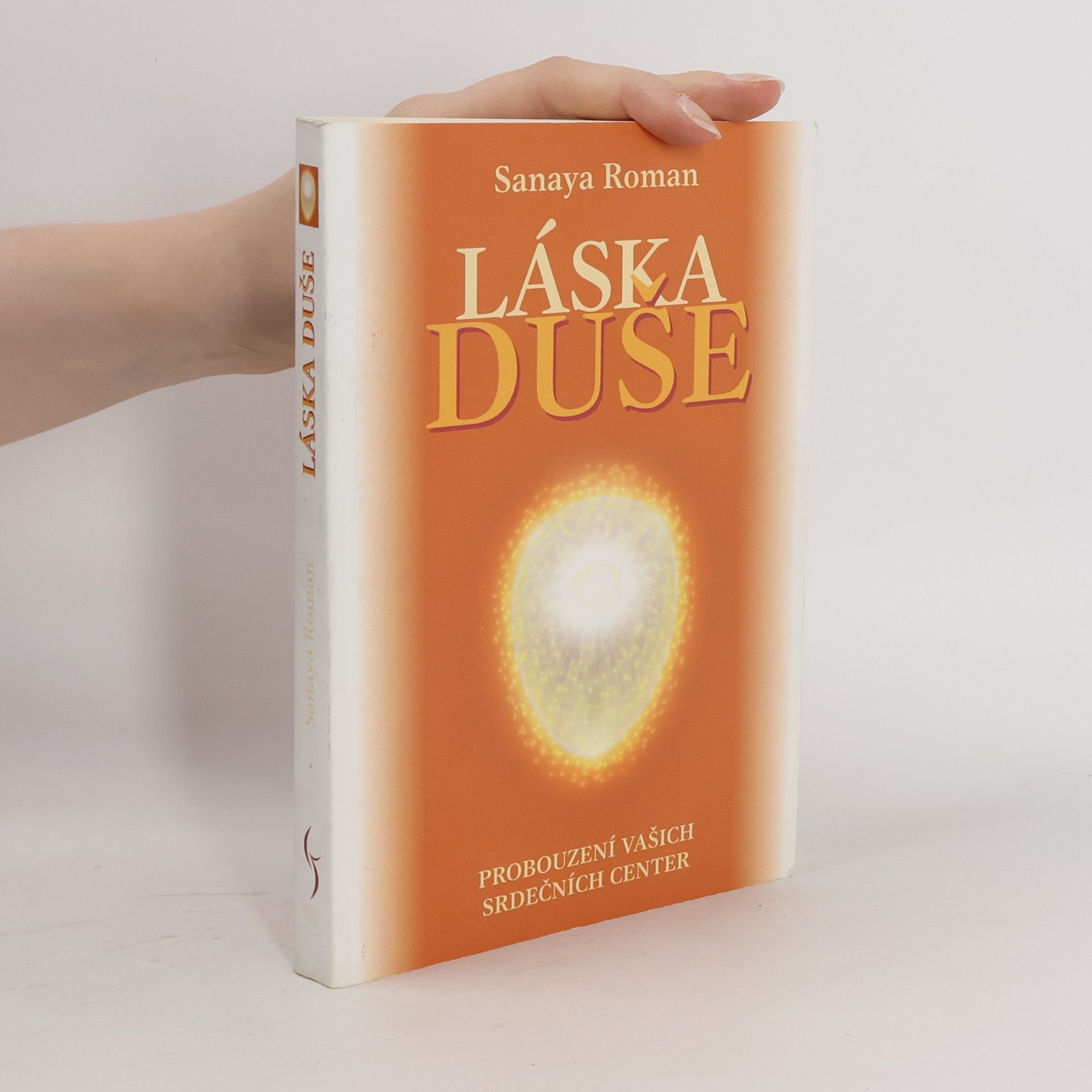 Láska duše : probouzení vašich srdečních center
