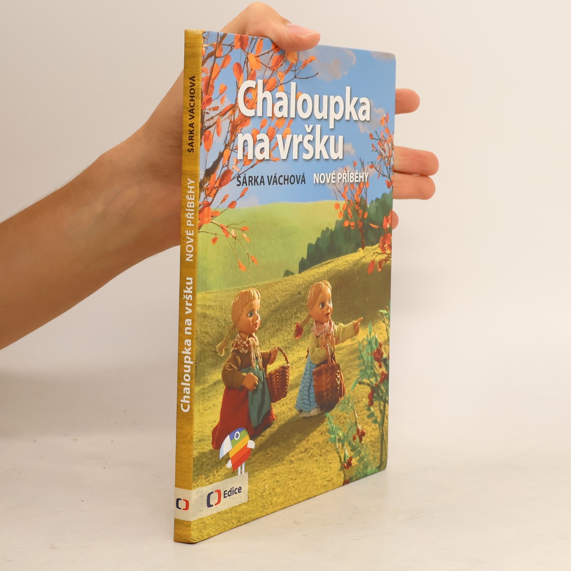 Šárka Váchová Chaloupka na vršku. Nové příběhy