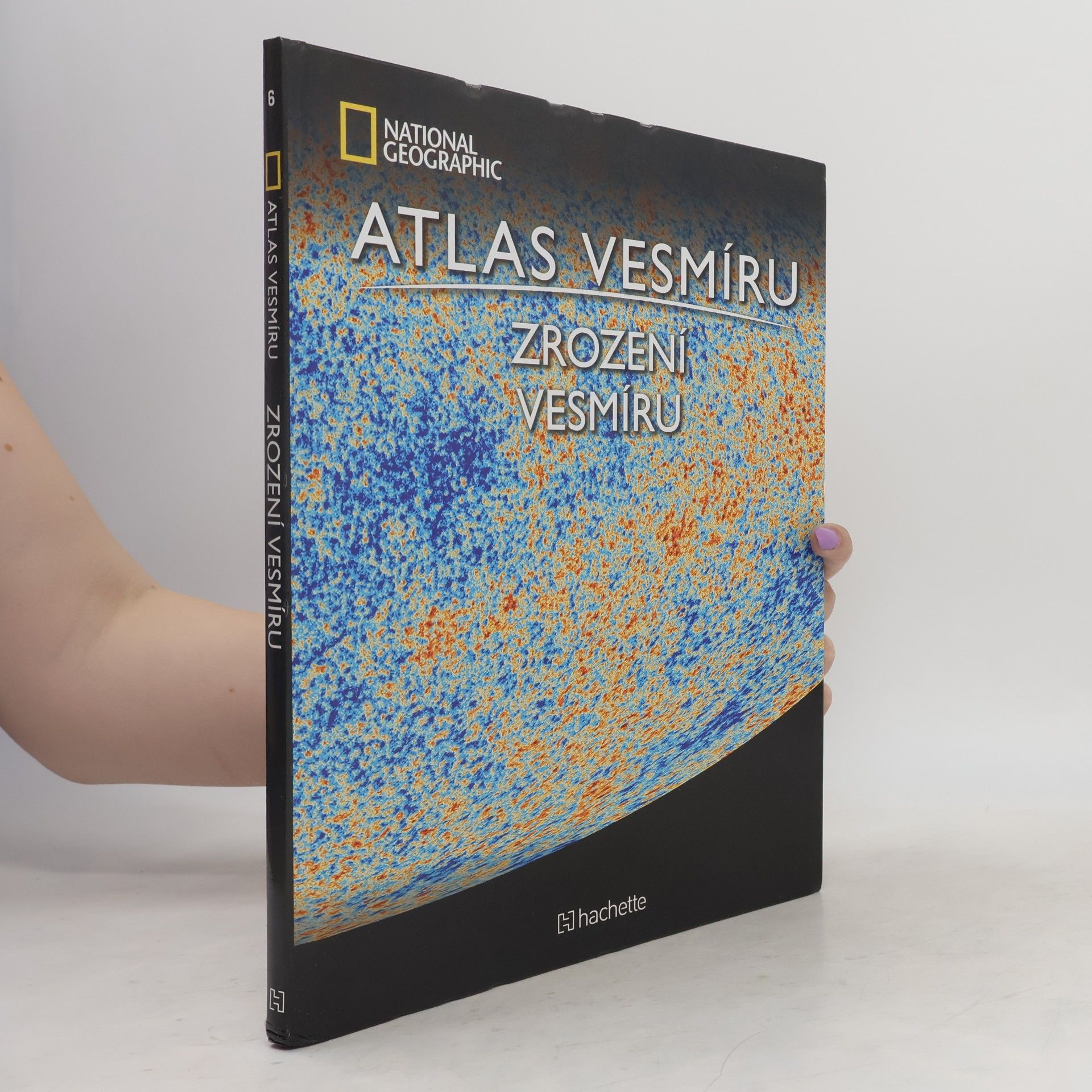 Various authors Atlas Vesmíru 6. Zrození vesmíru