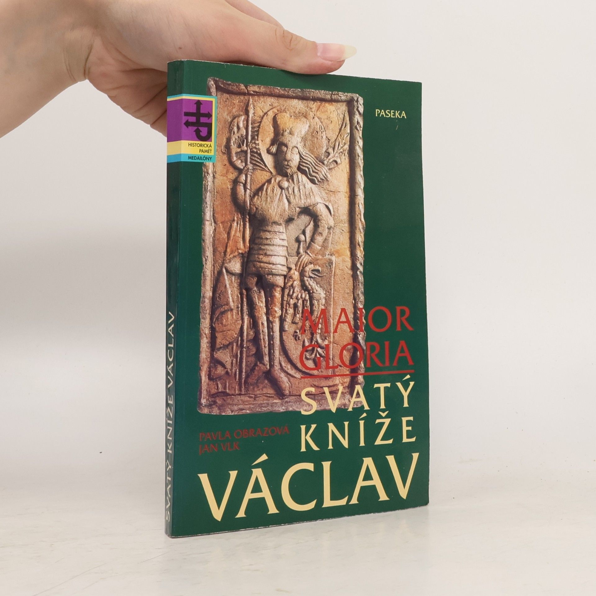 Svatý kníže Václav. Maior Gloria.