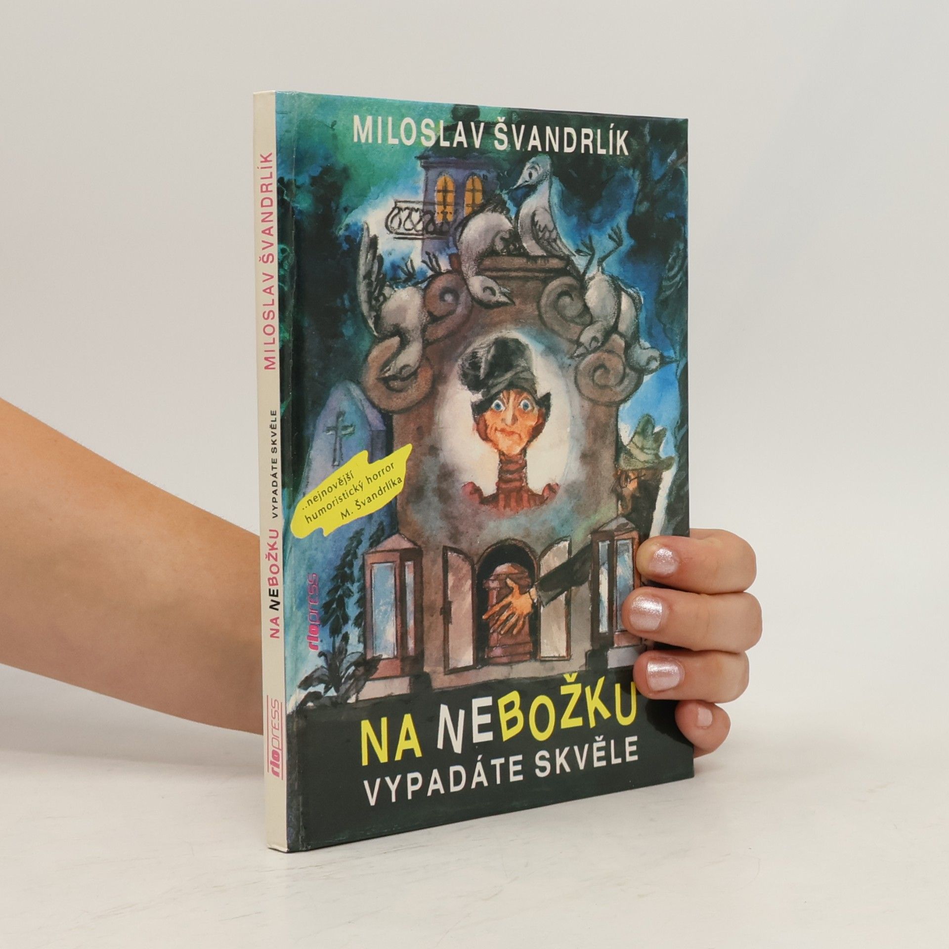 Miloslav Švandrlík Na nebožku vypadáte skvěle!