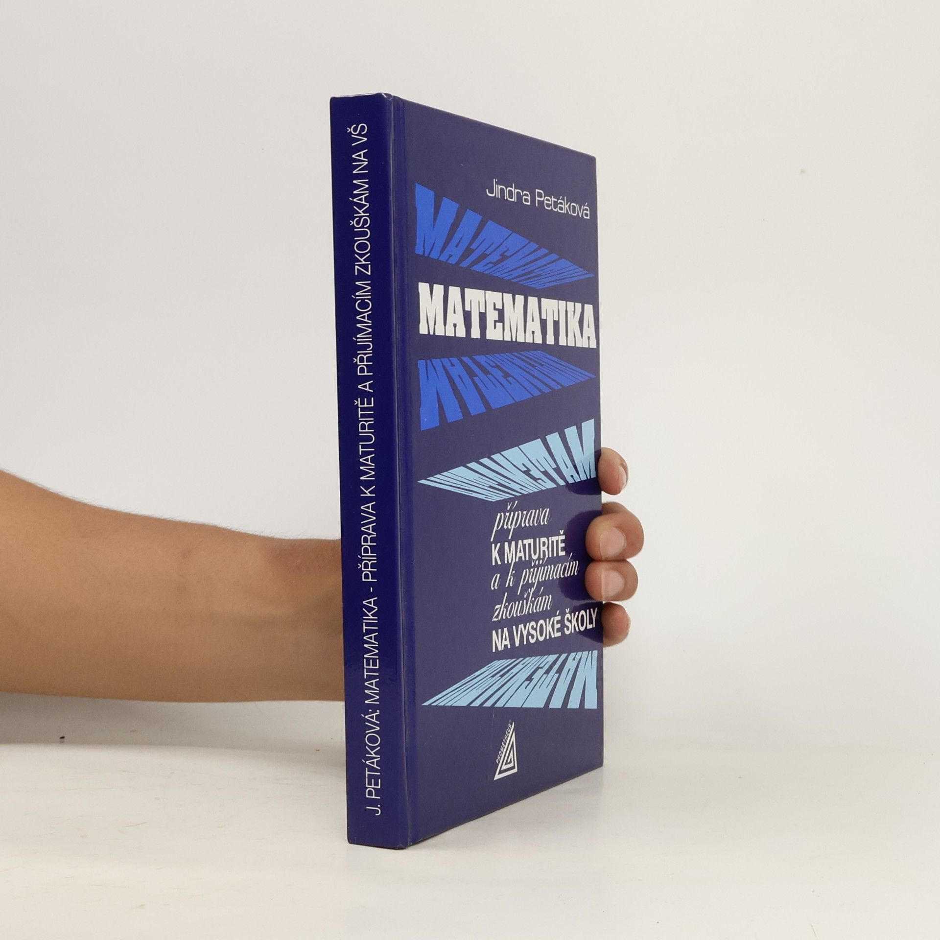 Matematika. Příprava k maturitě a k přijímacím zkouškám na vysoké školy