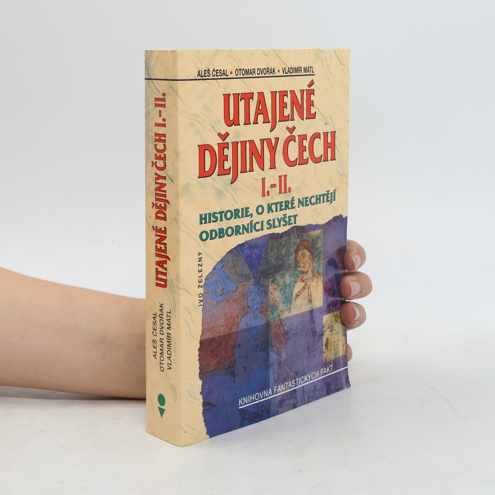 Otomar Dvořák Utajené dějiny Čech I.-II. : historie, o které nechtějí odborníci slyšet