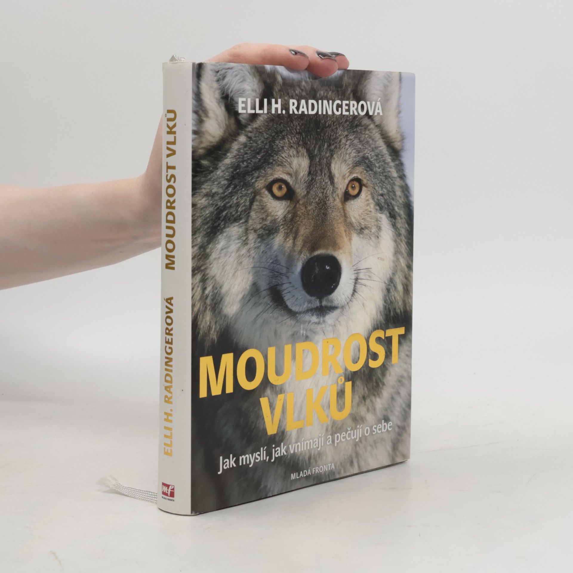 Elli H. Radinger Moudrost vlků. Jak myslí, jak vnímají a pečují o sebe