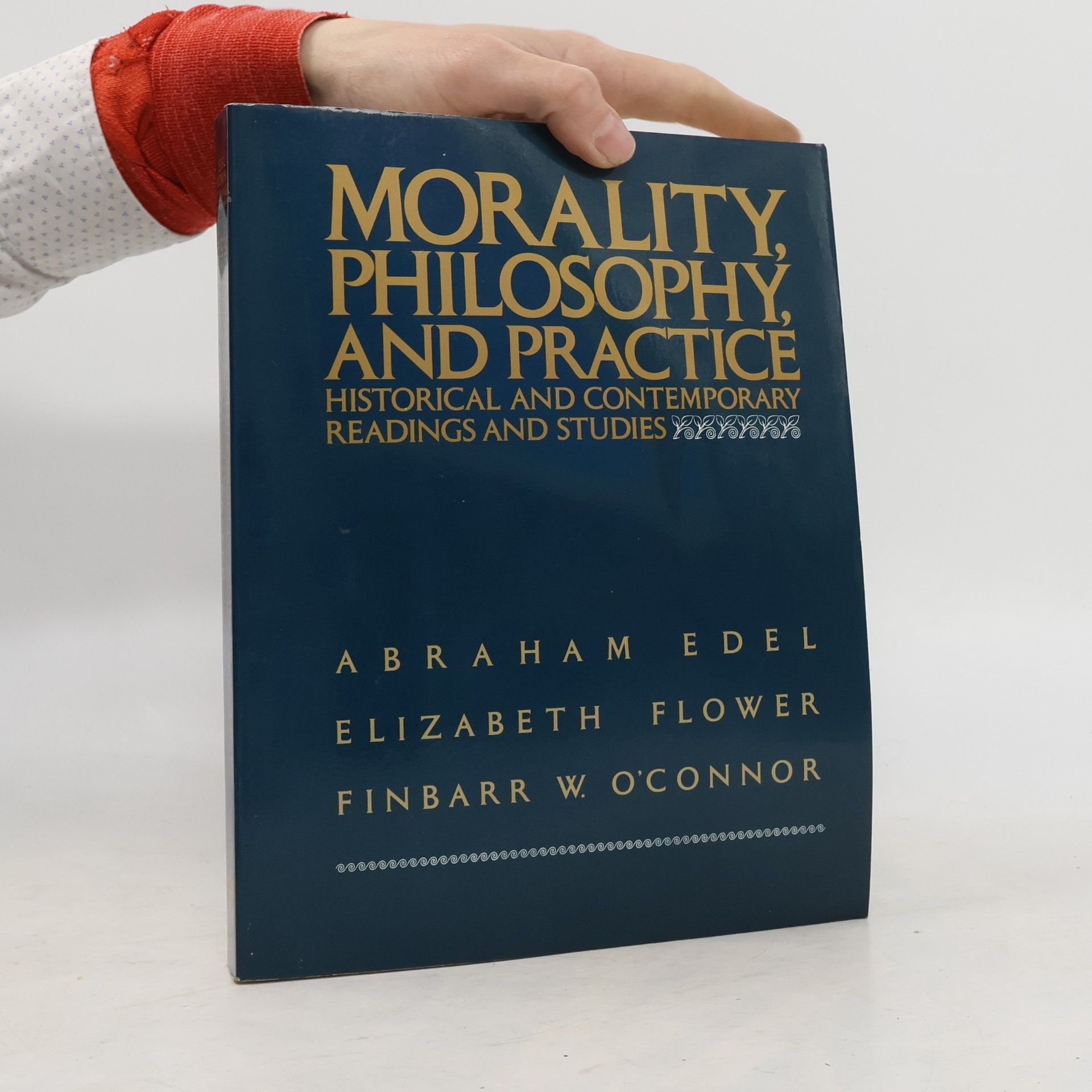 Morality, philosophy and practice : Historical and contemporary readings and studies