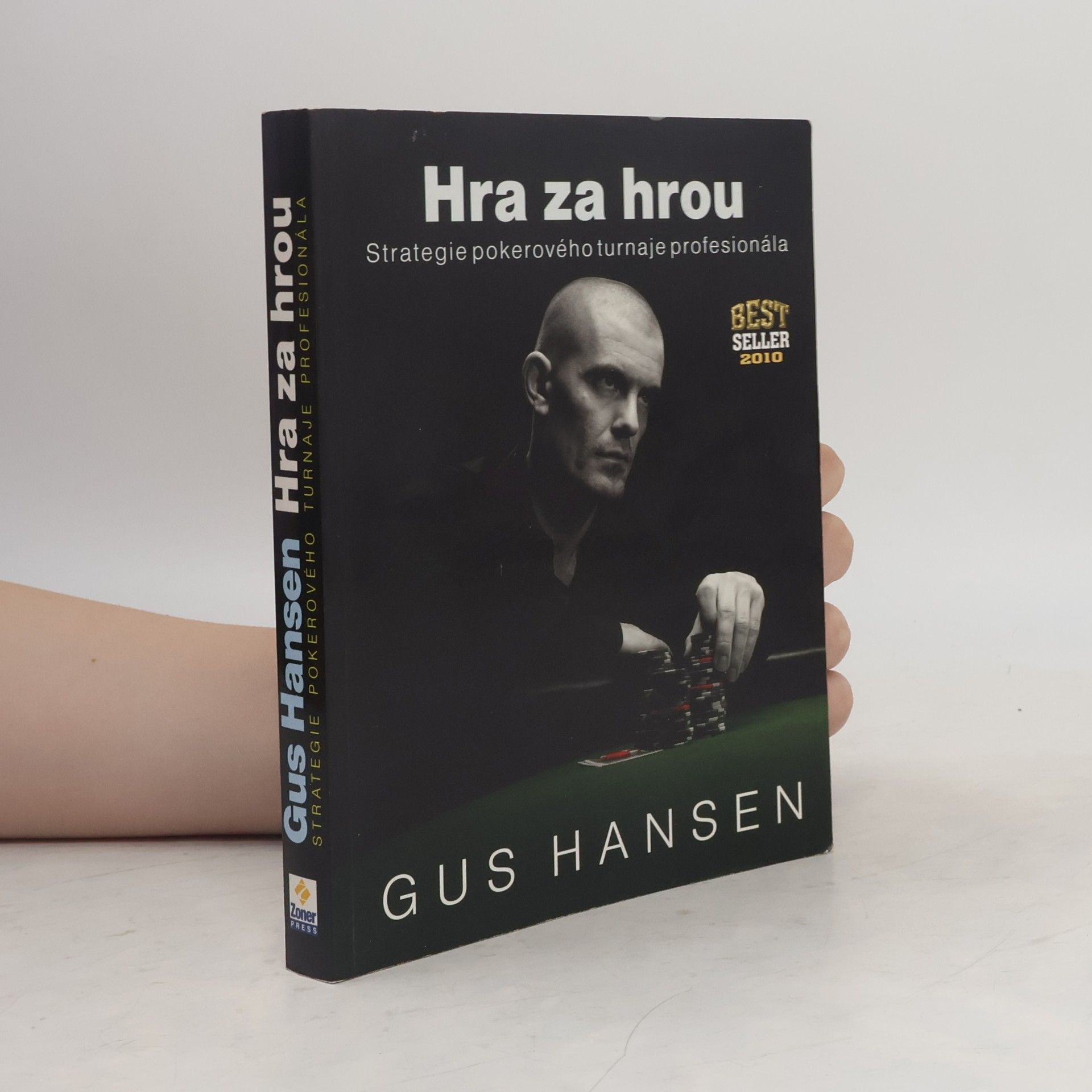 Gus Hansen Hra za hrou. Strategie pokerového turnaje profesionála