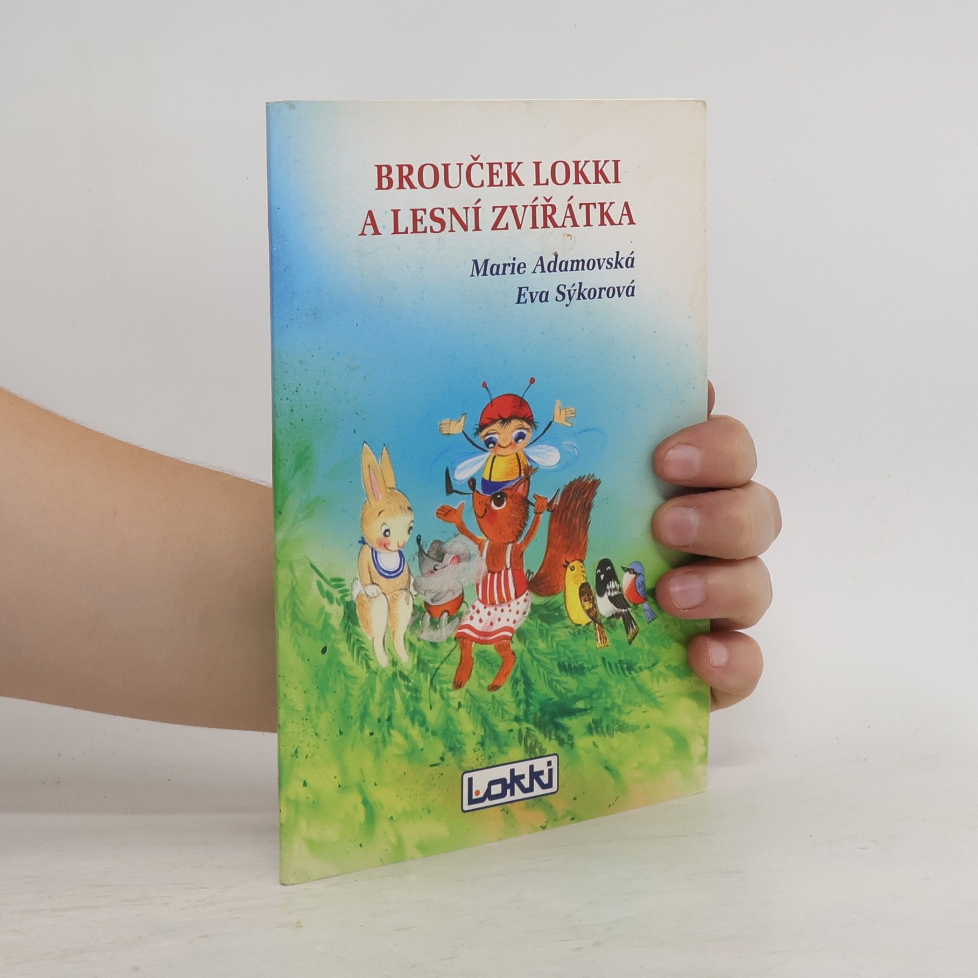 Sýkorová Eva Adamovská Marie Brouček Lokki a lesní zvířátka