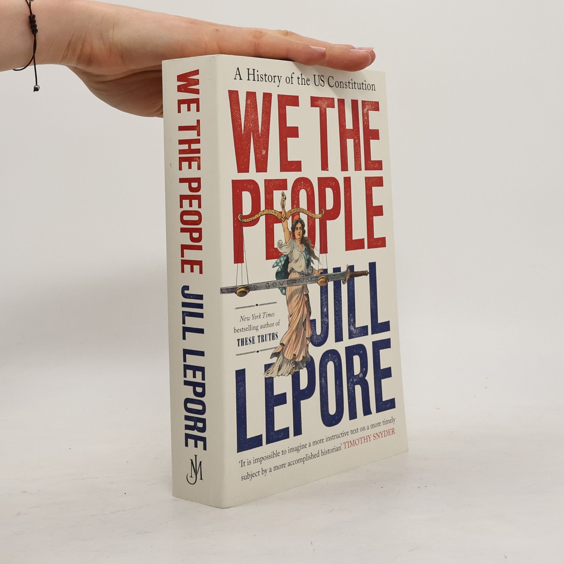 Jill Lepore We the People: A History of the US Constitution