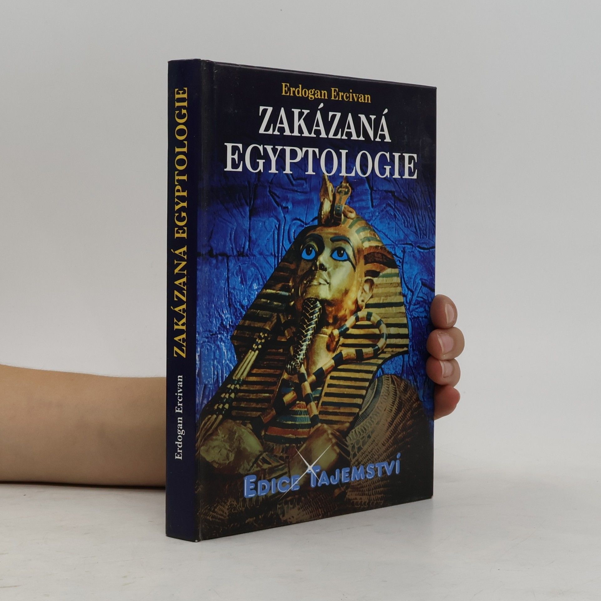 Erdogan Ercivan Zakázaná egyptologie : záhadná věda a špičkové technologie doby faraonů