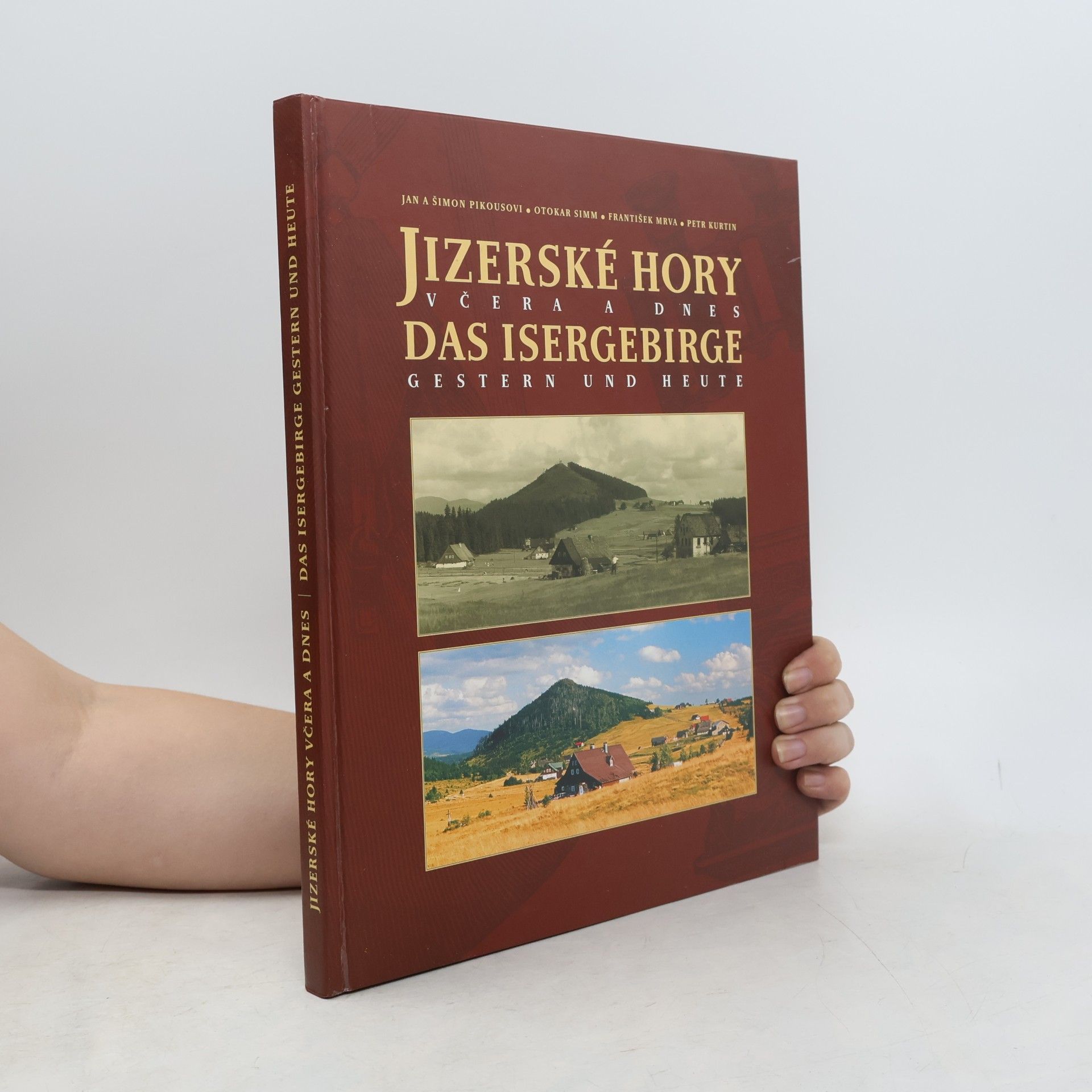 František Mrva Jizerské hory včera a dnes. Das Isergebirge gestern und heute