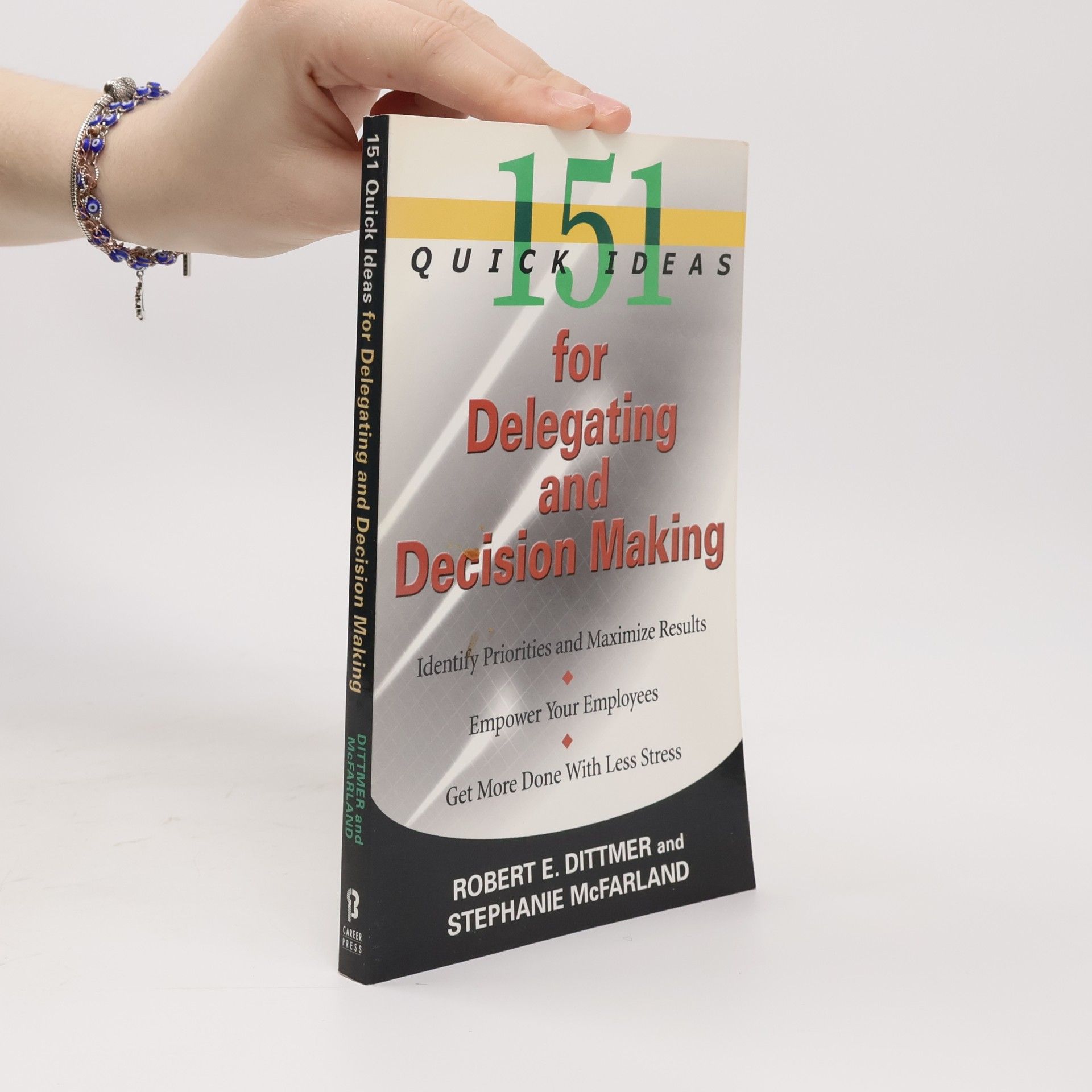 Stephanie McFarland 151 Quick Ideas for Delegating and Decision Making