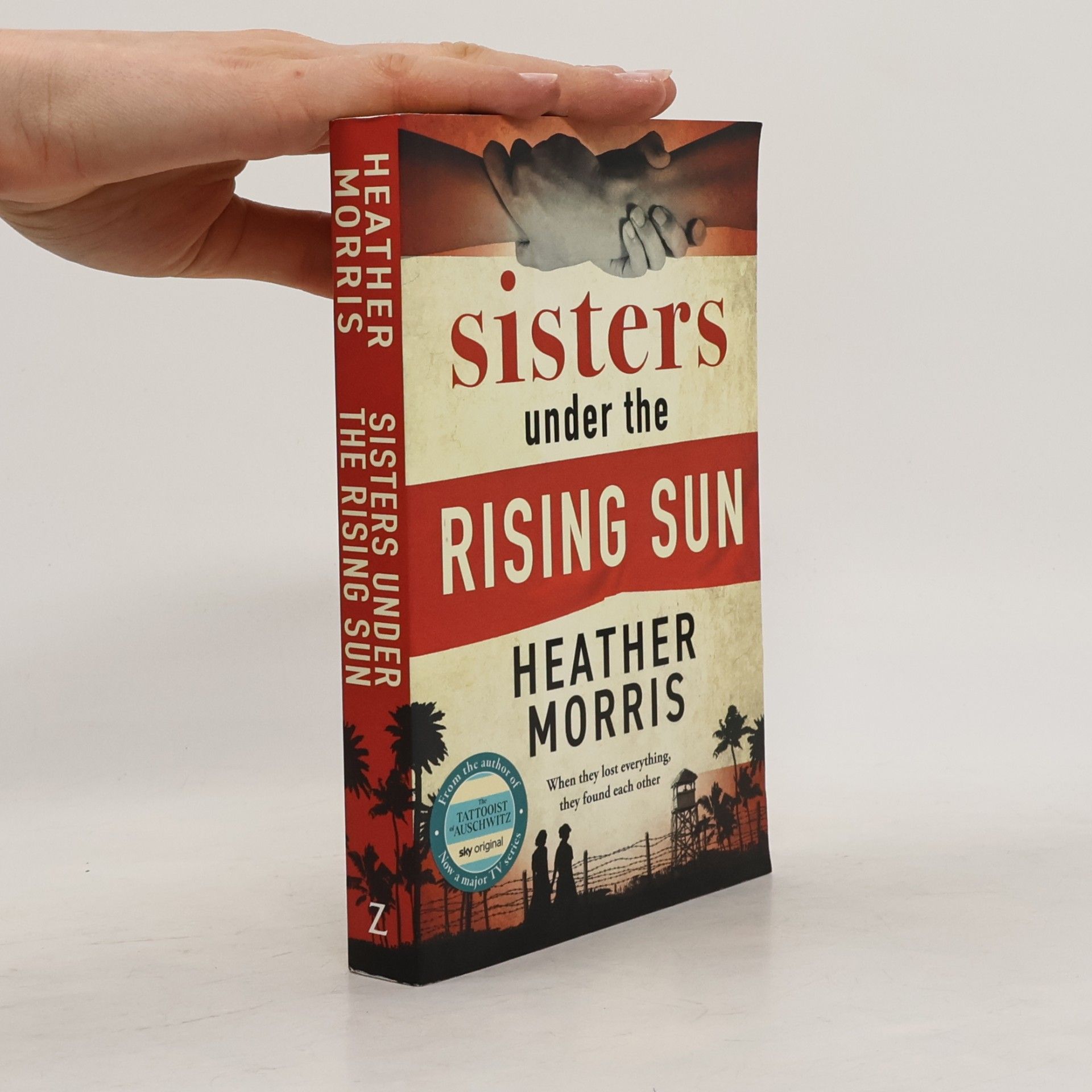 Sisters under the Rising Sun: A powerful story from the author of The Tattooist of Auschwitz