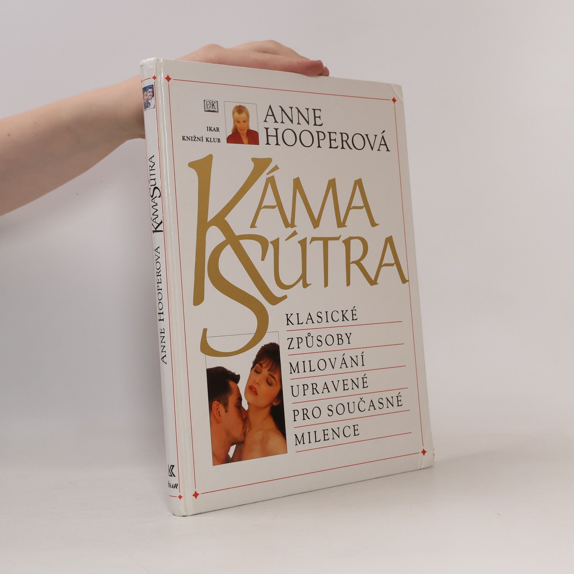 Anne Hooper Kámasútra: Klasické způsoby milování upravené pro současné milence
