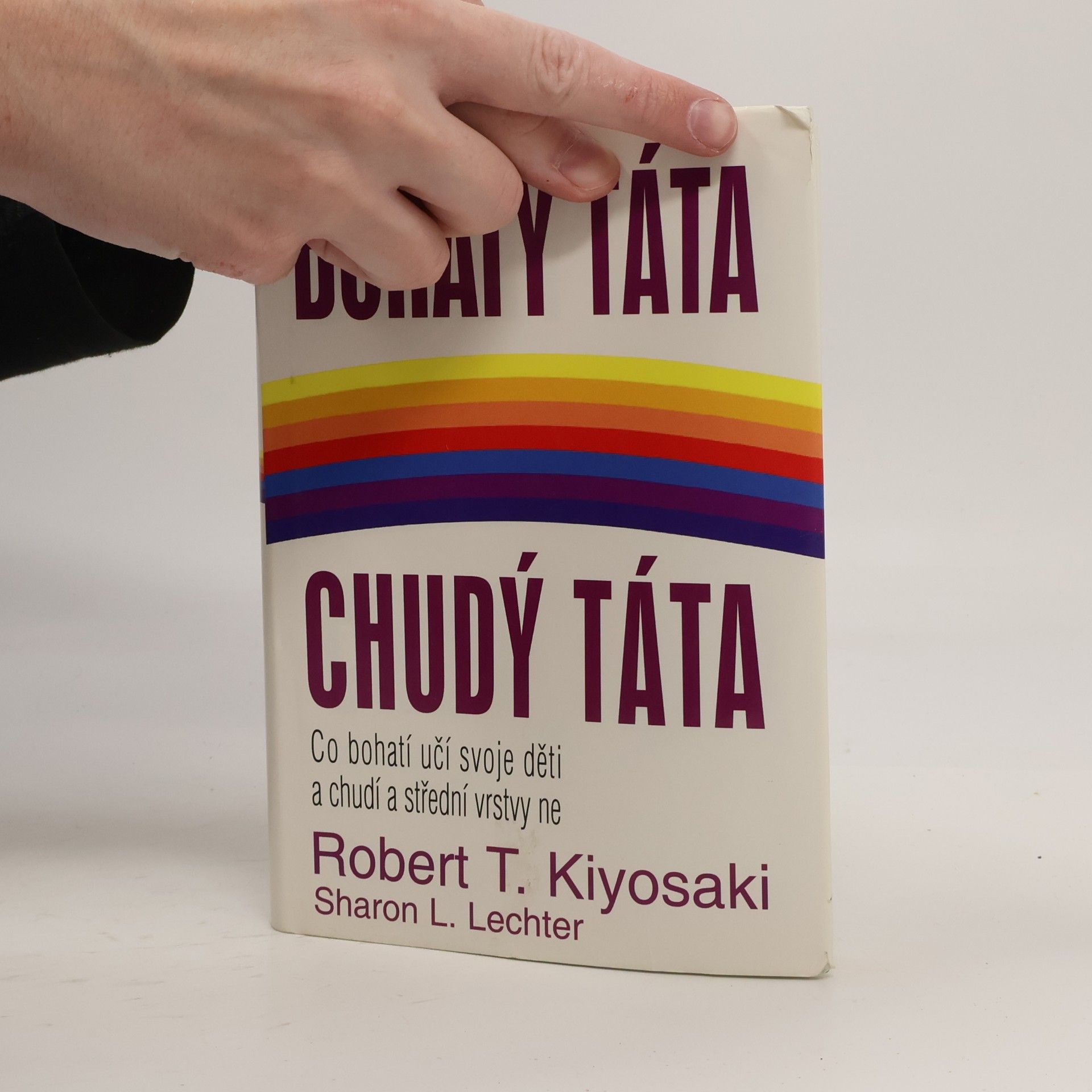Robert Kiyosaki Bohatý táta, chudý táta