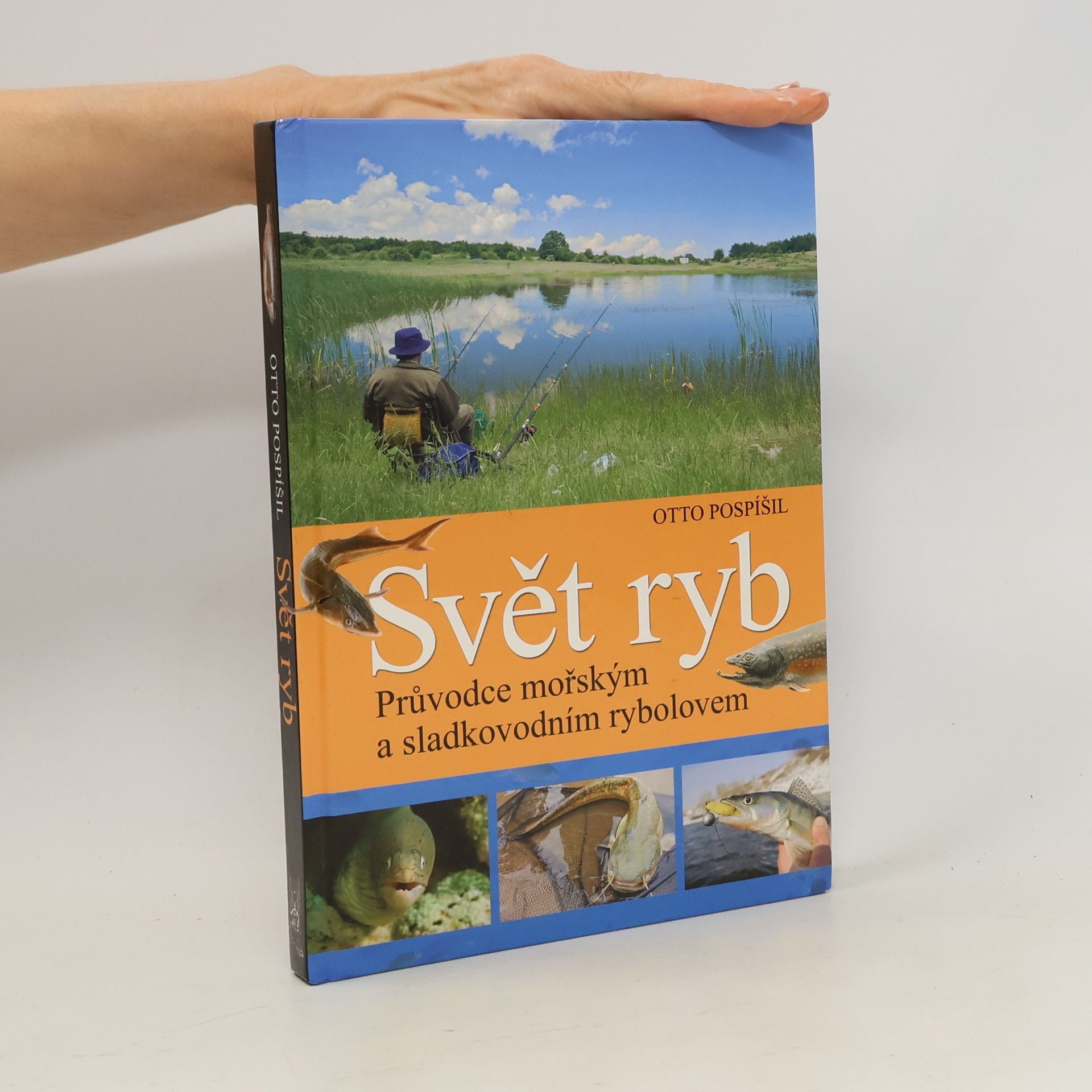 Otto Pospíšil Svět ryb - Průvodce mořským a sladkovodním rybolovem