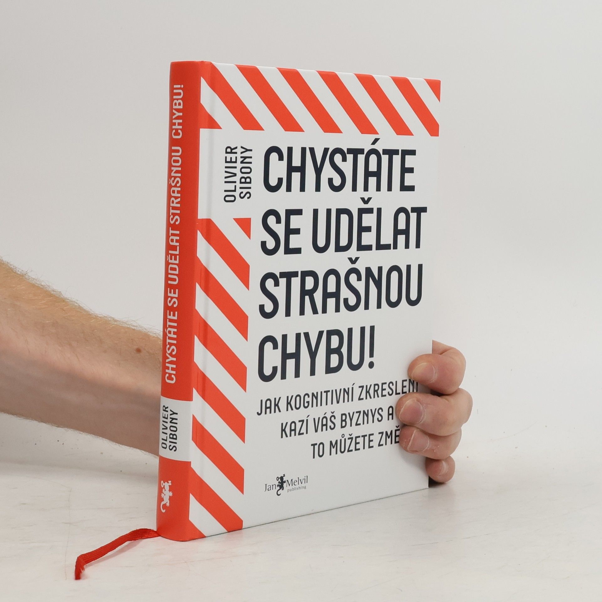 Olivier Sibony Chystáte se udělat strašnou chybu!