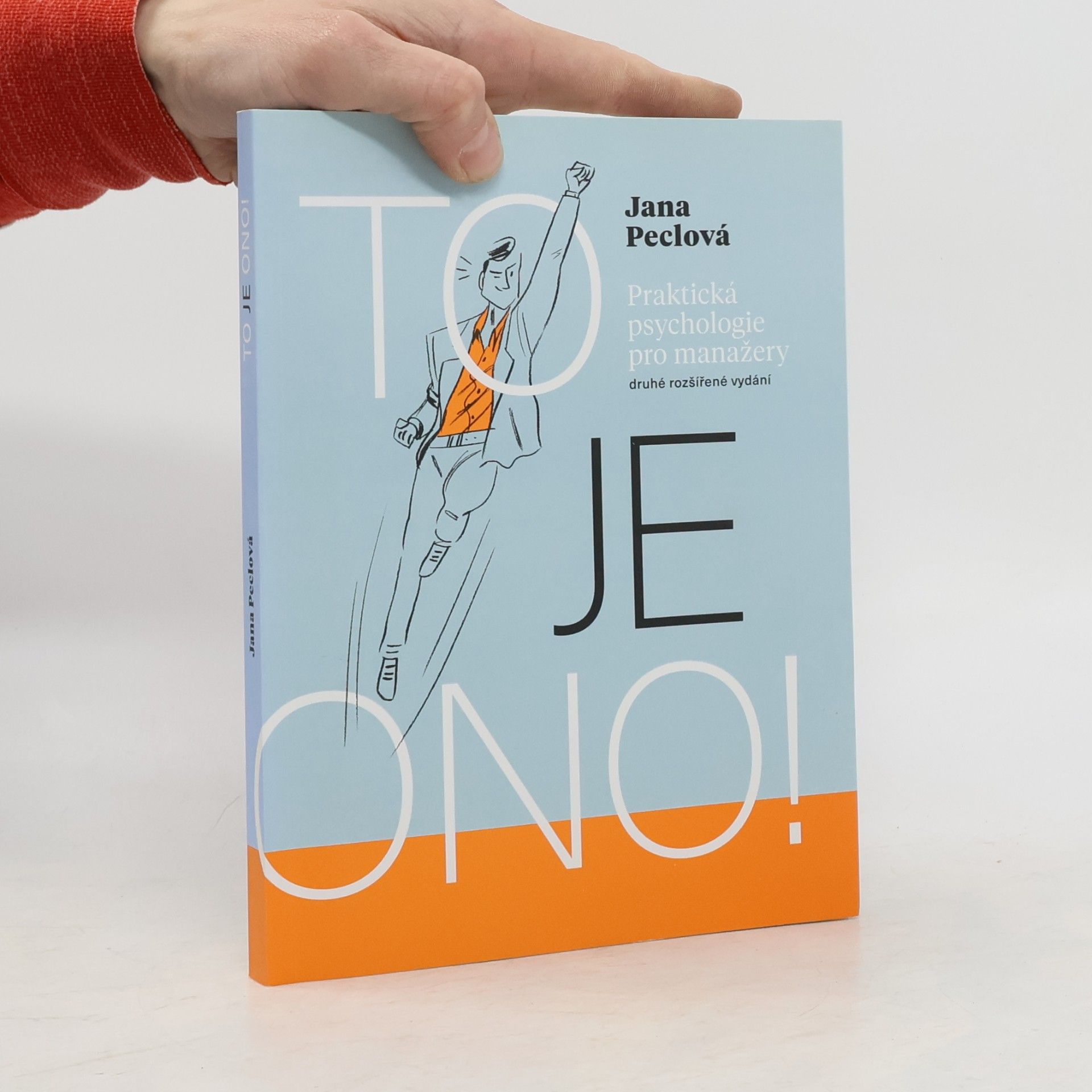 Jana Peclová To je ono! Praktická psychologie pro manažery
