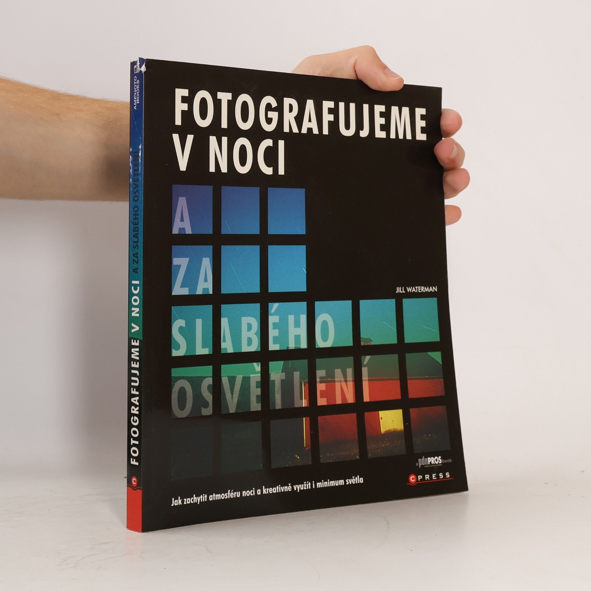 Jill Waterman Fotografujeme v noci a za slabého osvětlení
