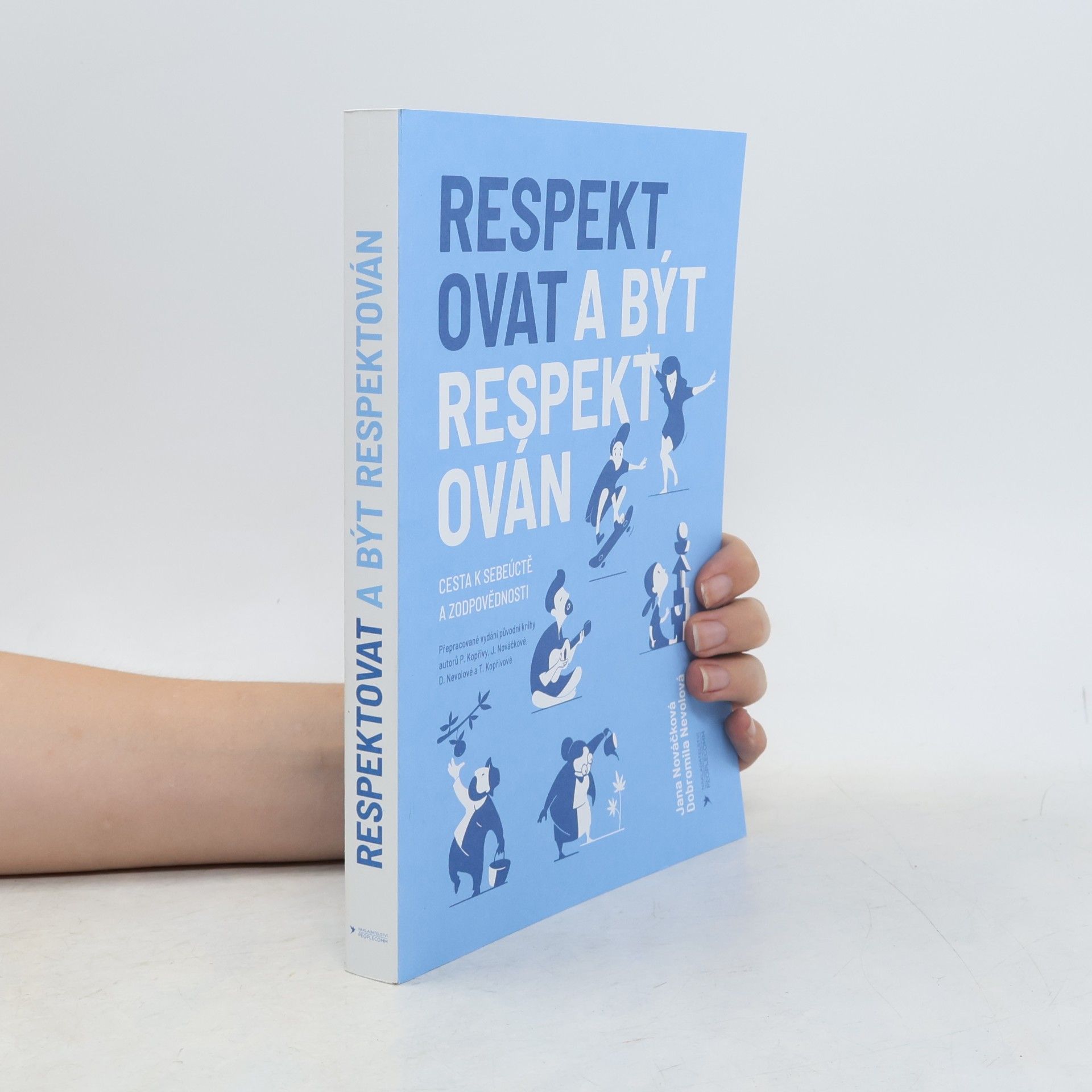 Jana Nováčková Respektovat a být respektován. Cesta k sebeúctě a zodpovědnosti