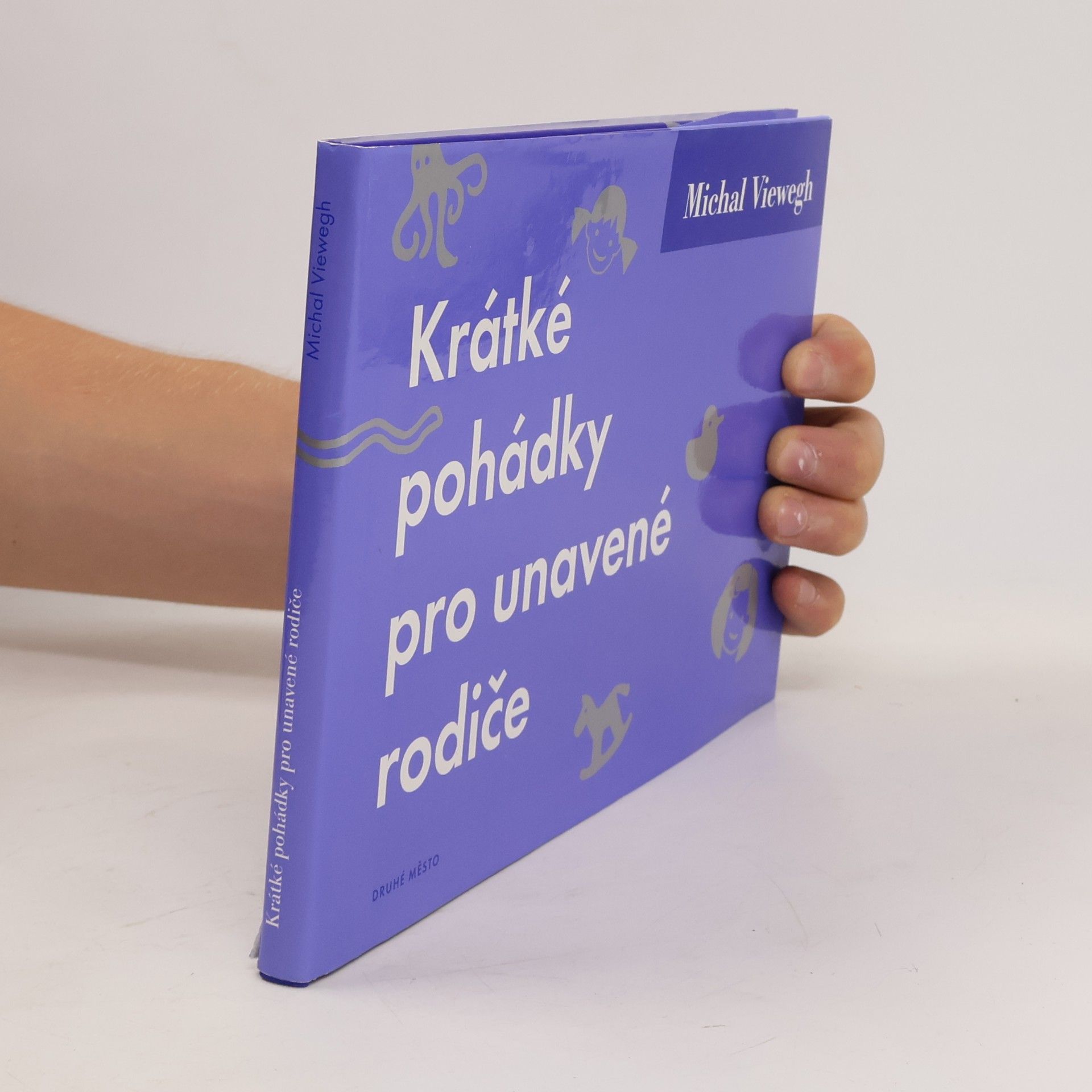 Michal Viewegh Krátké pohádky pro unavené rodiče