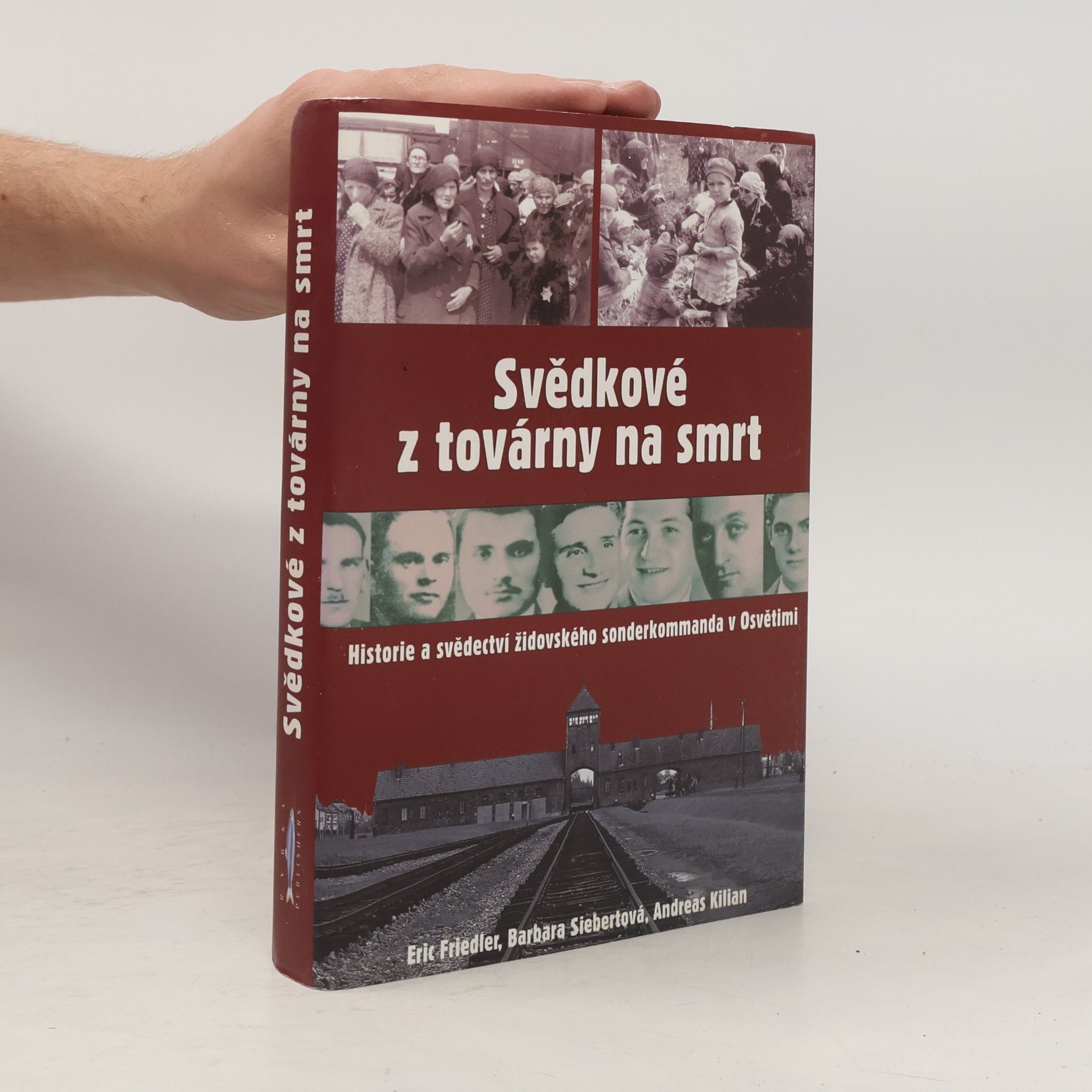 Eric Friedler Svědkové z továrny na smrt