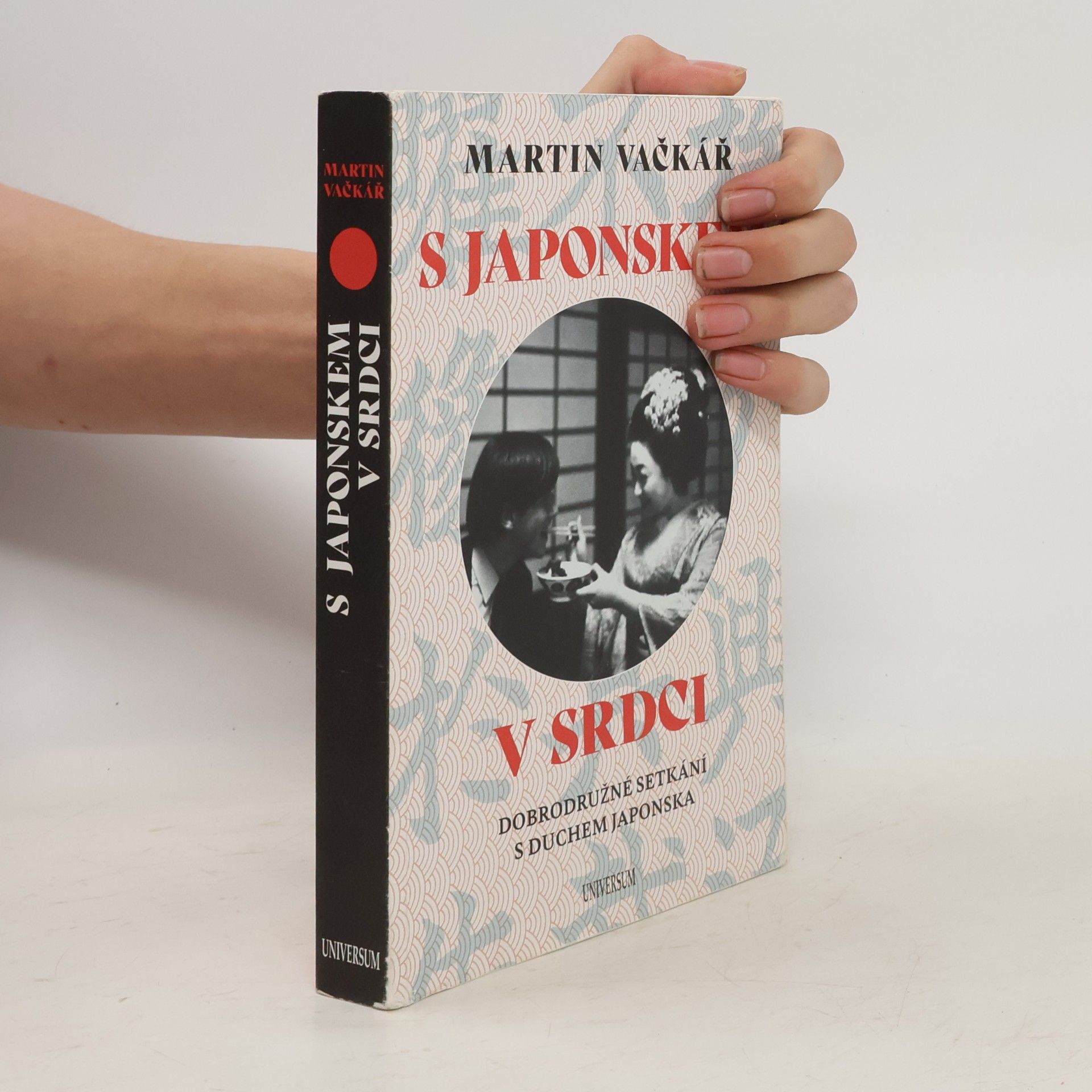 Martin Vačkář S Japonskem v srdci : dobrodružné setkání s duchem Japonska