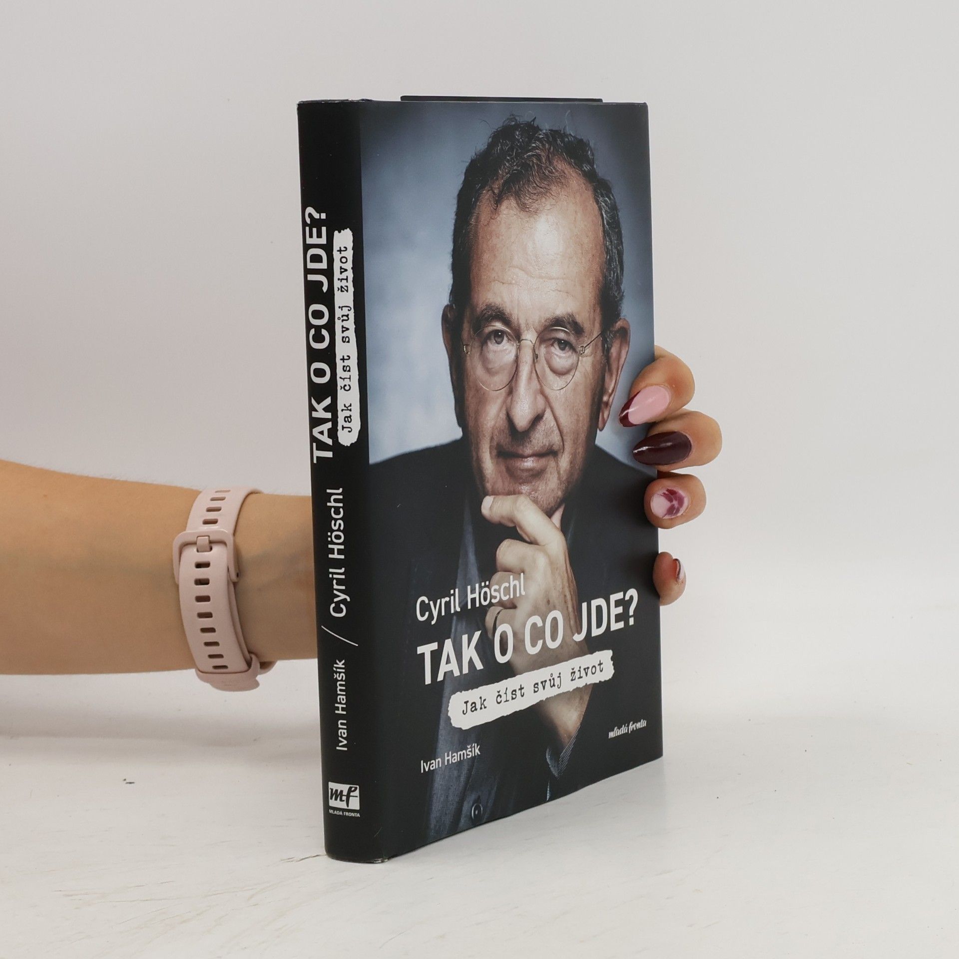 Cyril Höschl Tak o co jde? Jak číst svůj život