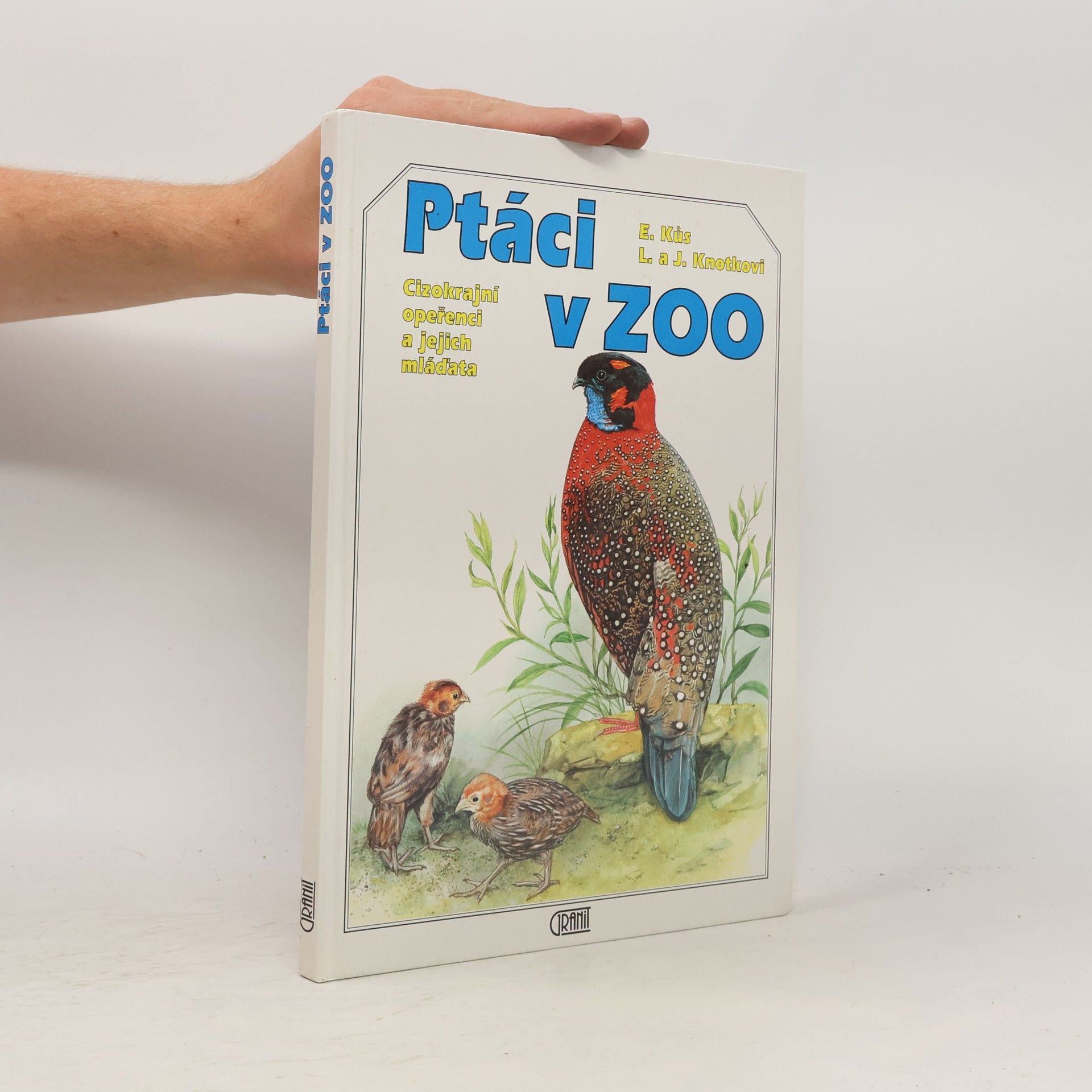 Evžen Kůs Ptáci v zoo: Cizokrajní opeřenci a jejich mláďata