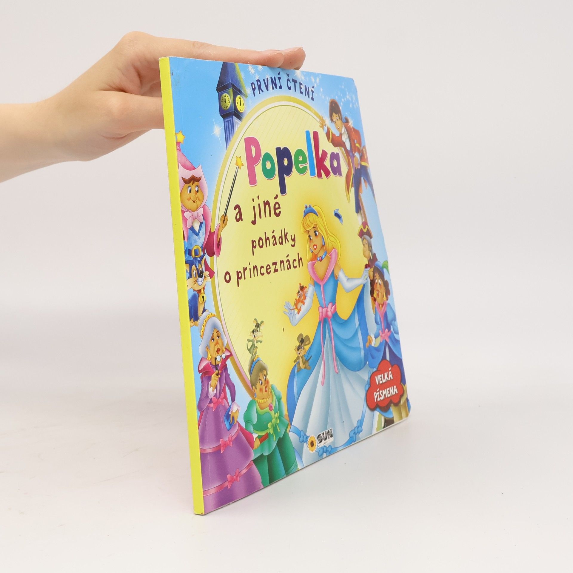 Autorenkollektiv Pohádky : velká písmena : mé první čtení Popelka a jiné pohádky o princeznách