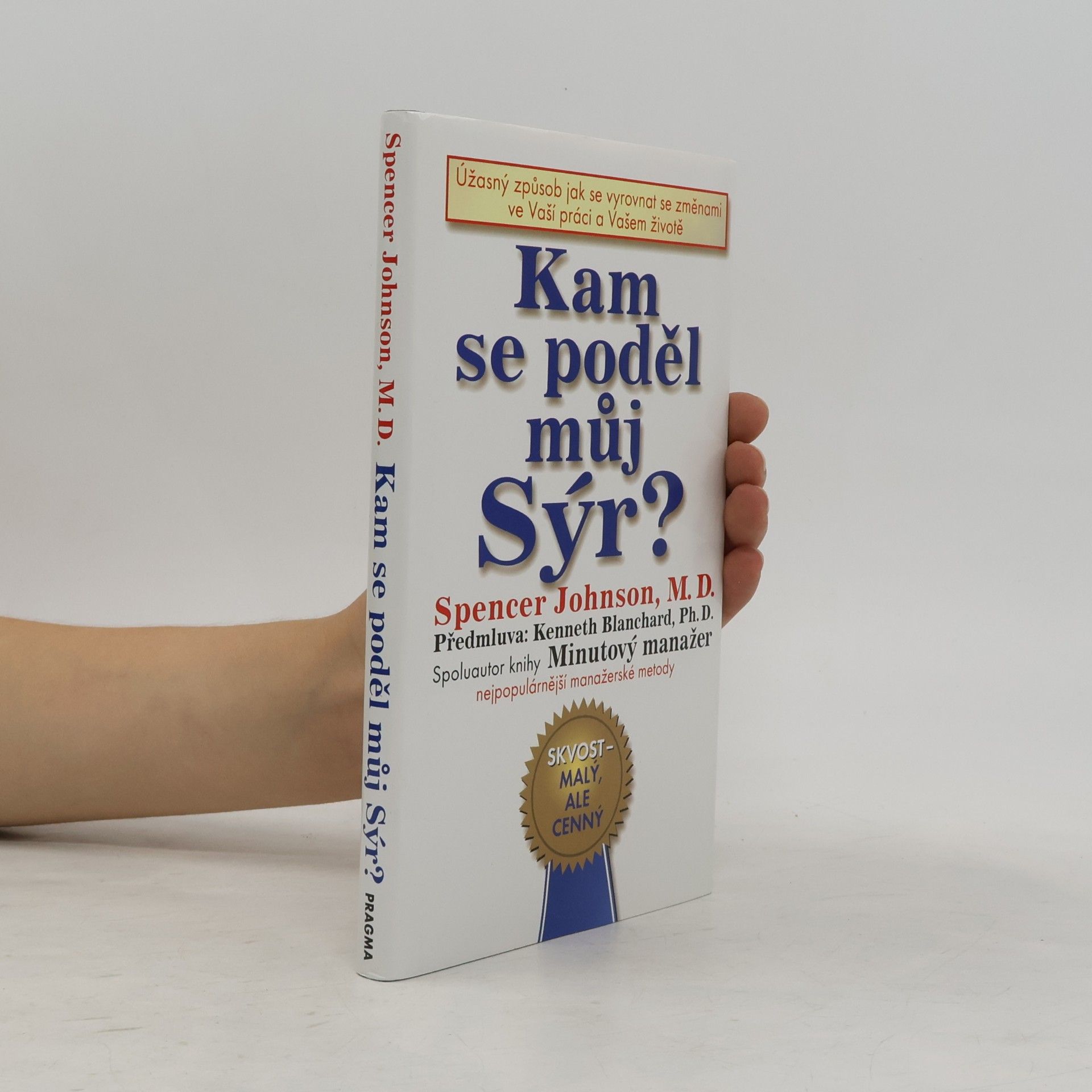 Patrick Spencer Johnson Kam se poděl můj sýr?