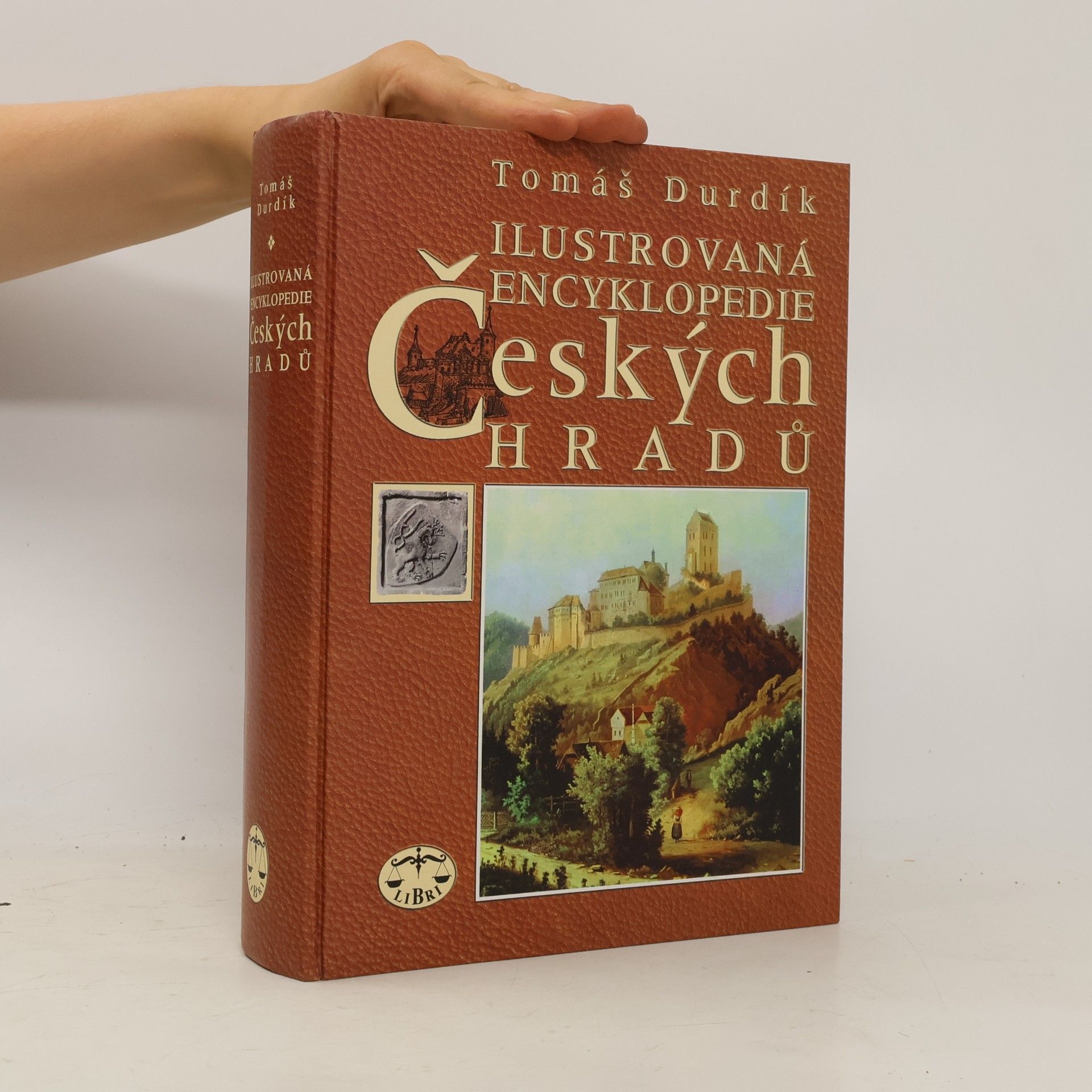 Tomáš Durdík Ilustrovaná encyklopedie českých hradů