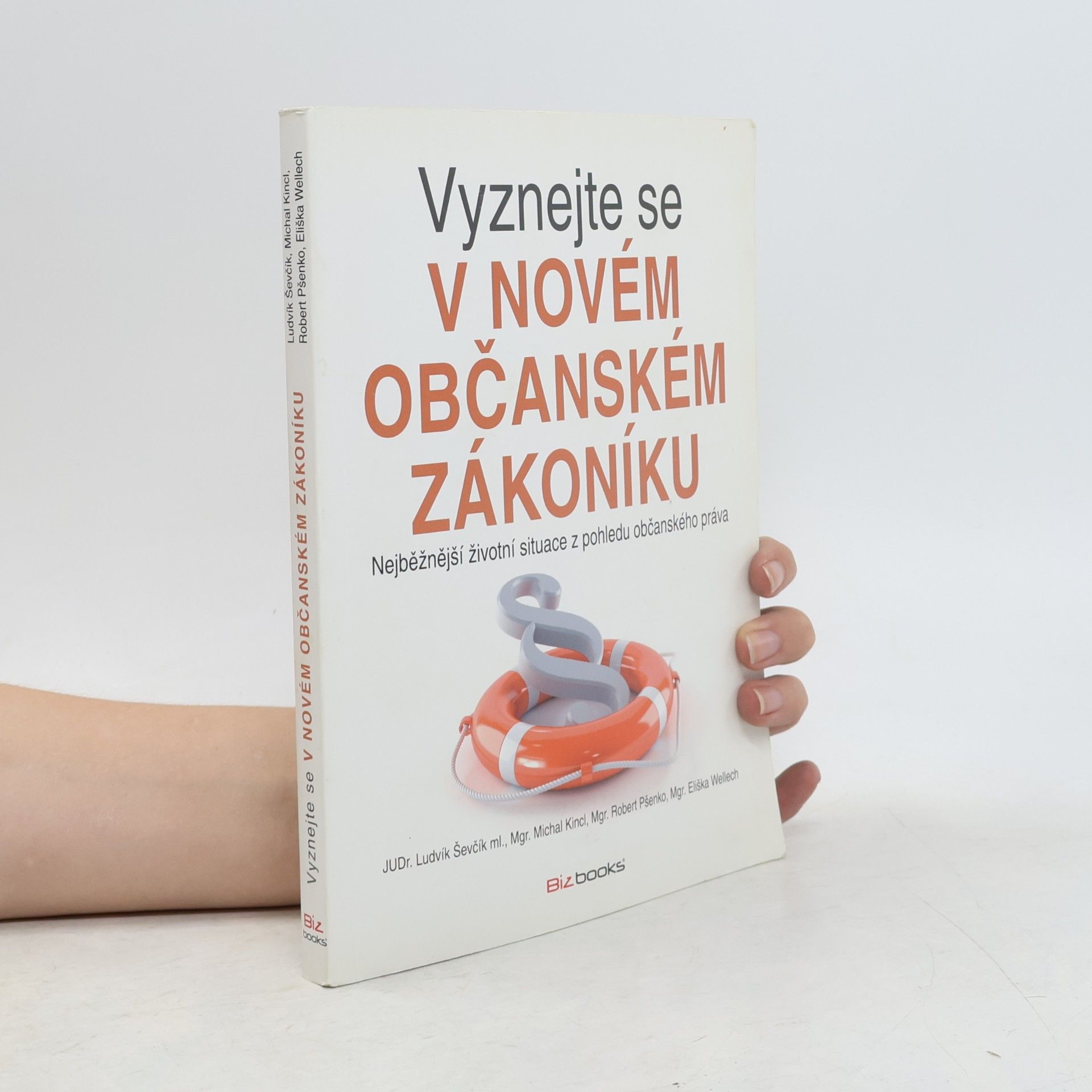 Ludvík Ševčík Vyznejte se v novém občanském zákoníku. Nejběžnější životní situace z pohledu občanského práva