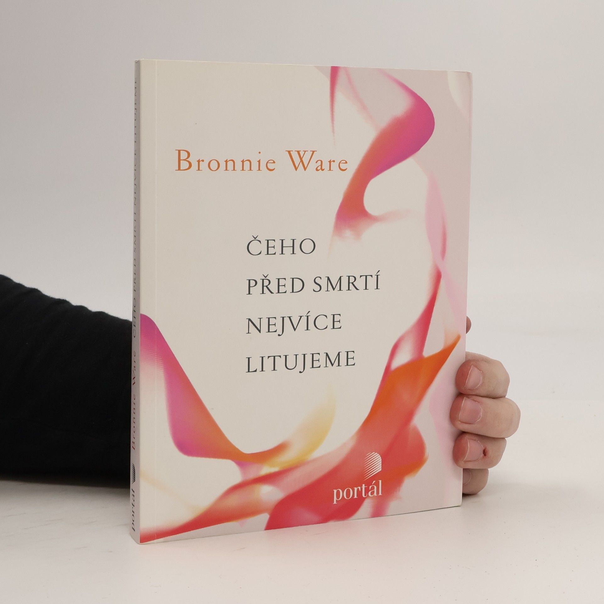 Bronnie Ware Čeho před smrtí nejvíce litujeme