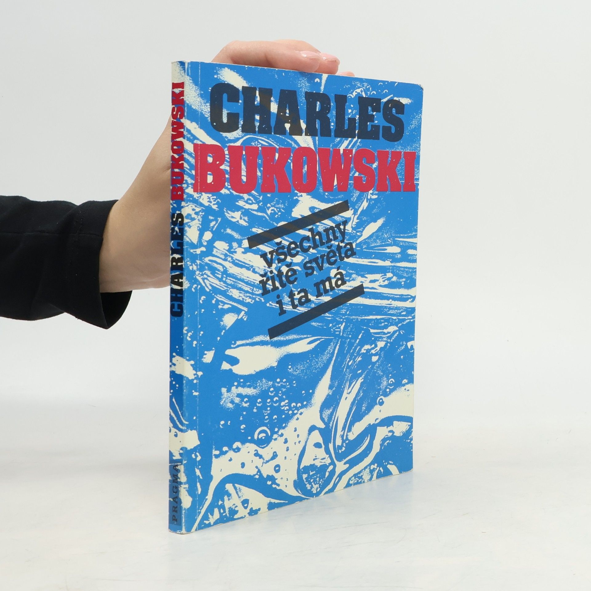 Charles Bukowski Všechny řitě světa i ta má